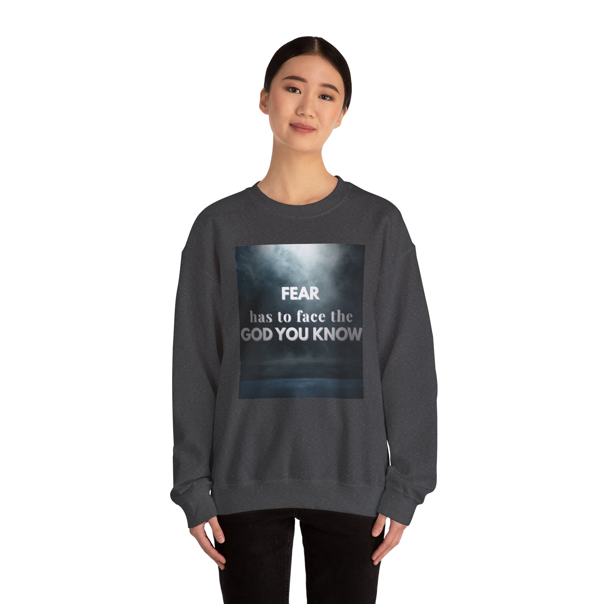 Limited Edition — “Fear Has to Face the God You Know” Sweatshirt (Black Only)