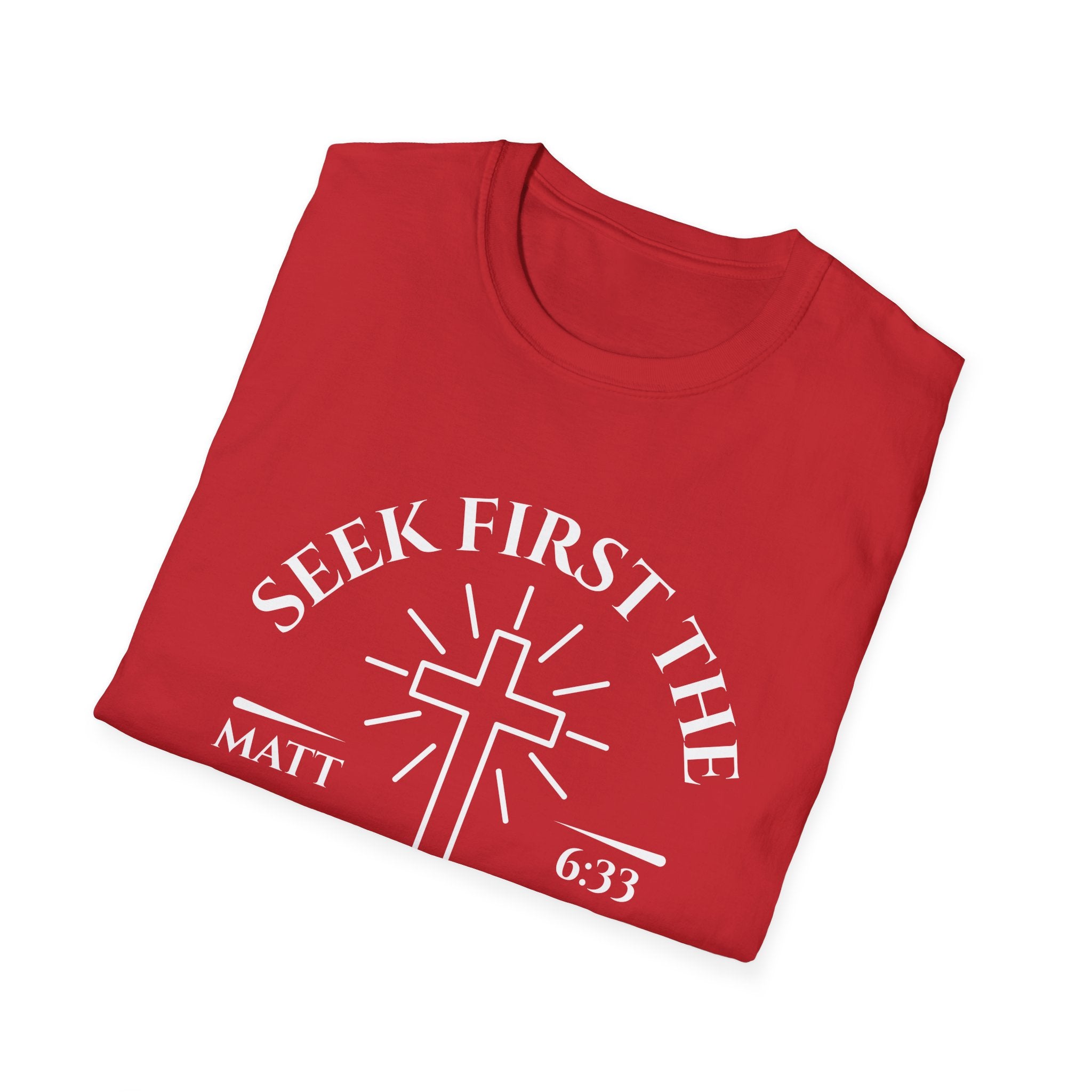 Seek First the Kingdom — Matthew 6:33 Christian T-Shirt