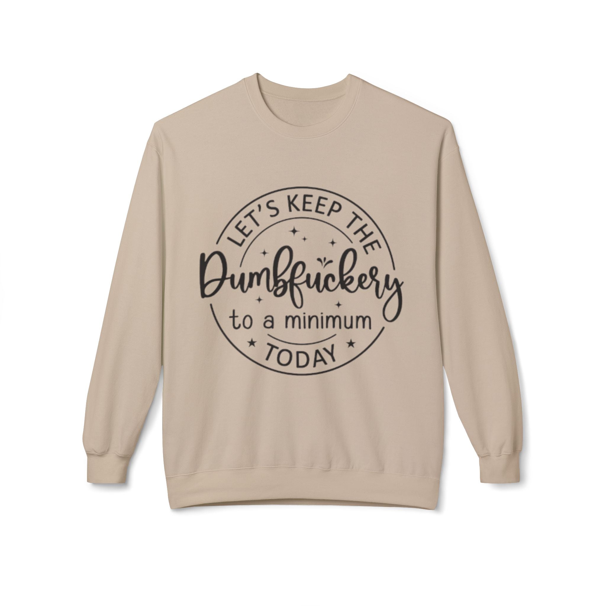 Keep Dumbf*ckery to a Minimum Sweatshirt | Zero FG
