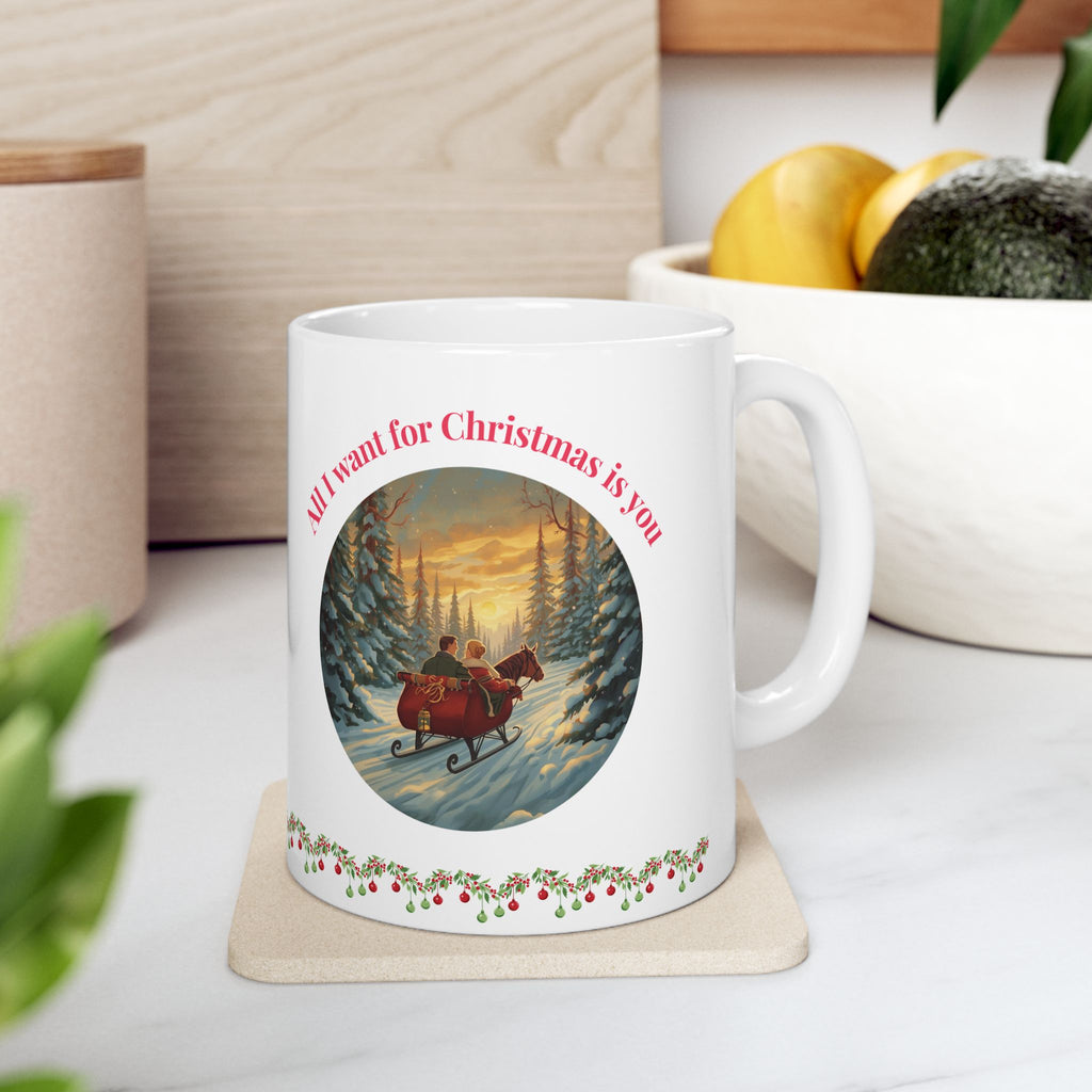 All I Want for Christmas Is You – Winter Sleigh Ride Mug (11oz/15oz)