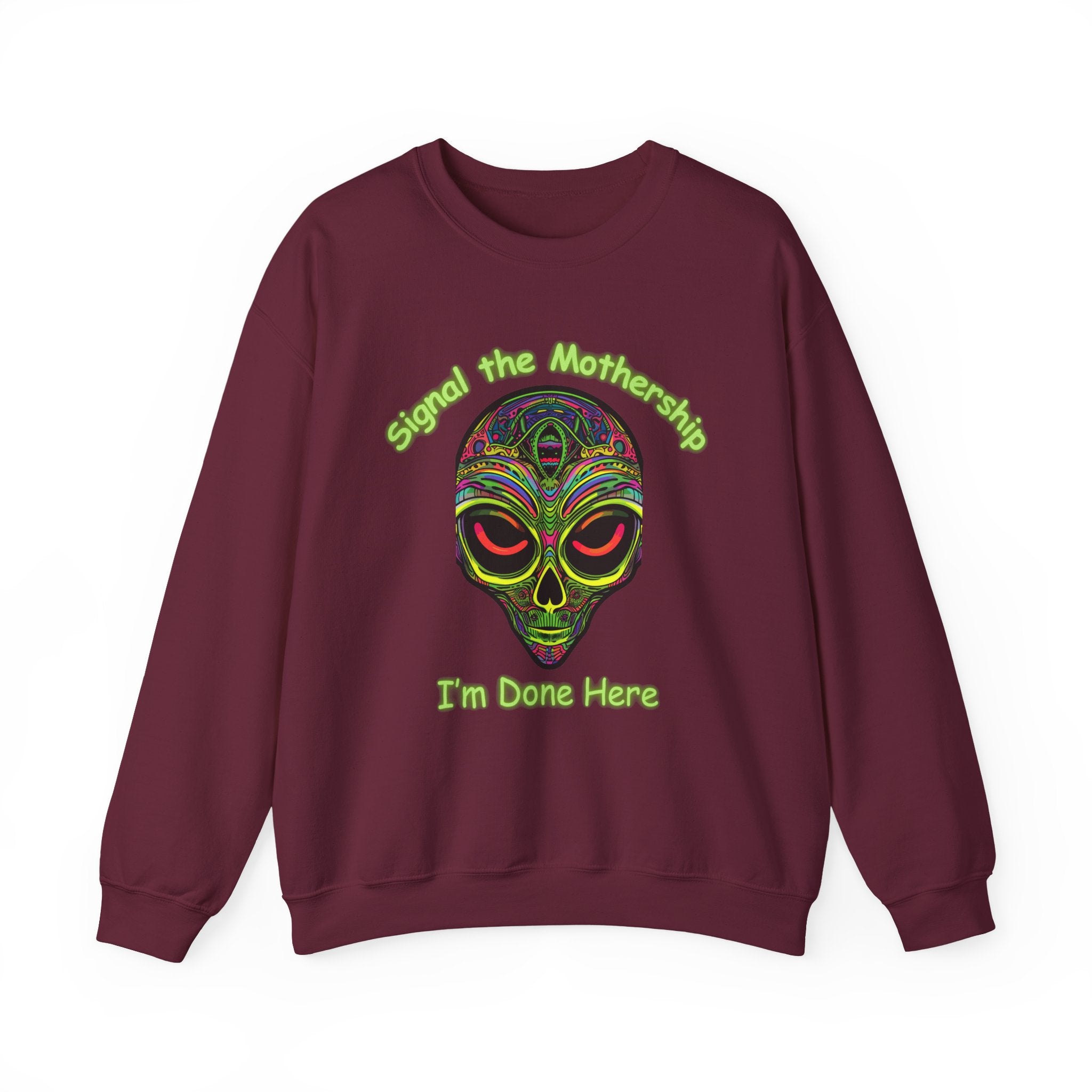 Alien Skull Crewneck Sweatshirt - "Signal the Mothership I’m Done Here" Psychedelic Graphic