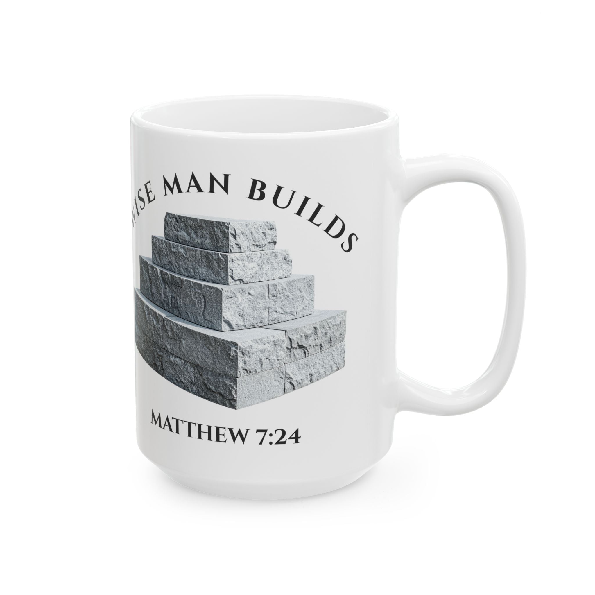 Wise Man Builds On The Rock Mug - Matthew 7:24 - Strong Faith Christian Drinkware - 11oz, 15oz