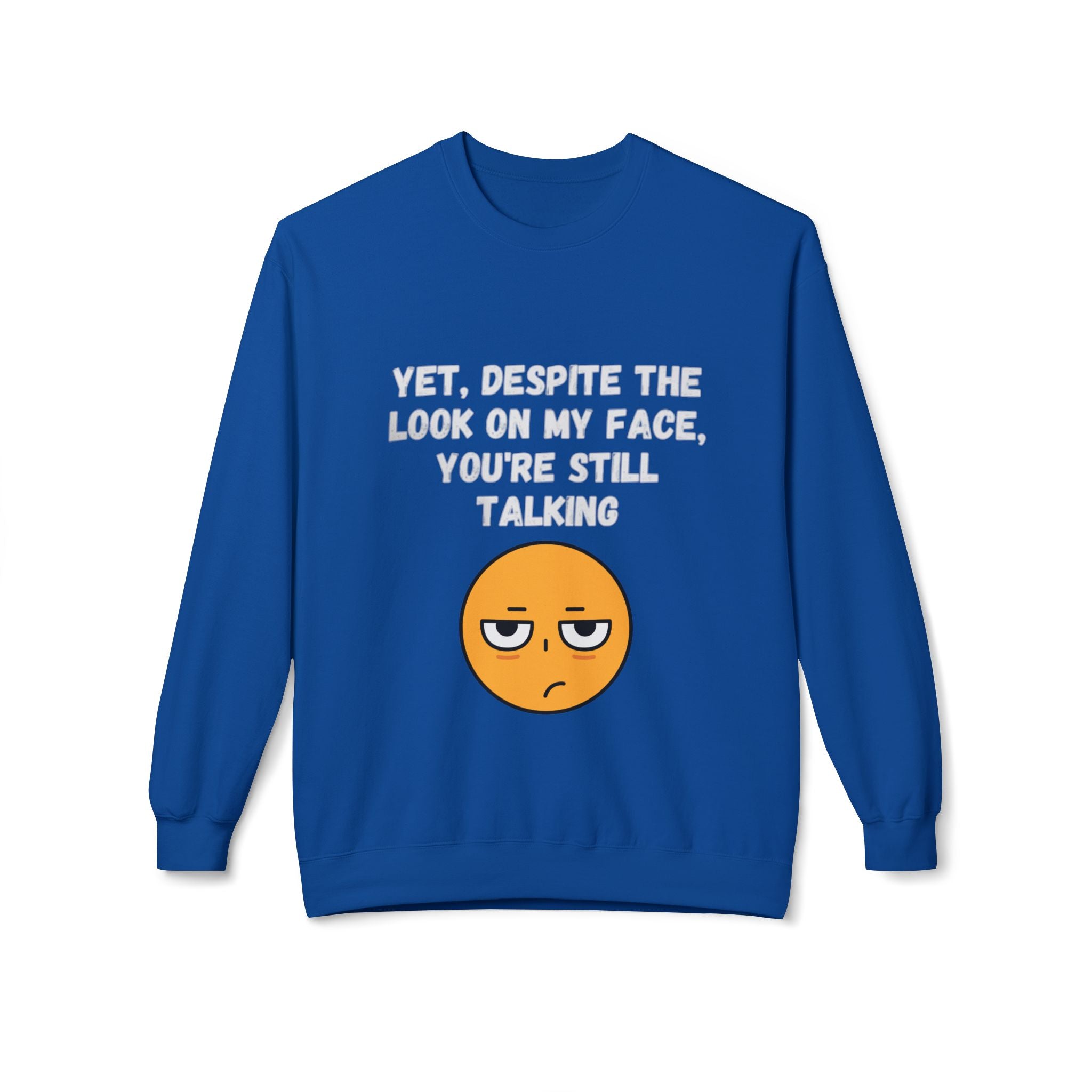 😒 Still Talking Emoji Sweatshirt – Sarcastic Unisex Crewneck