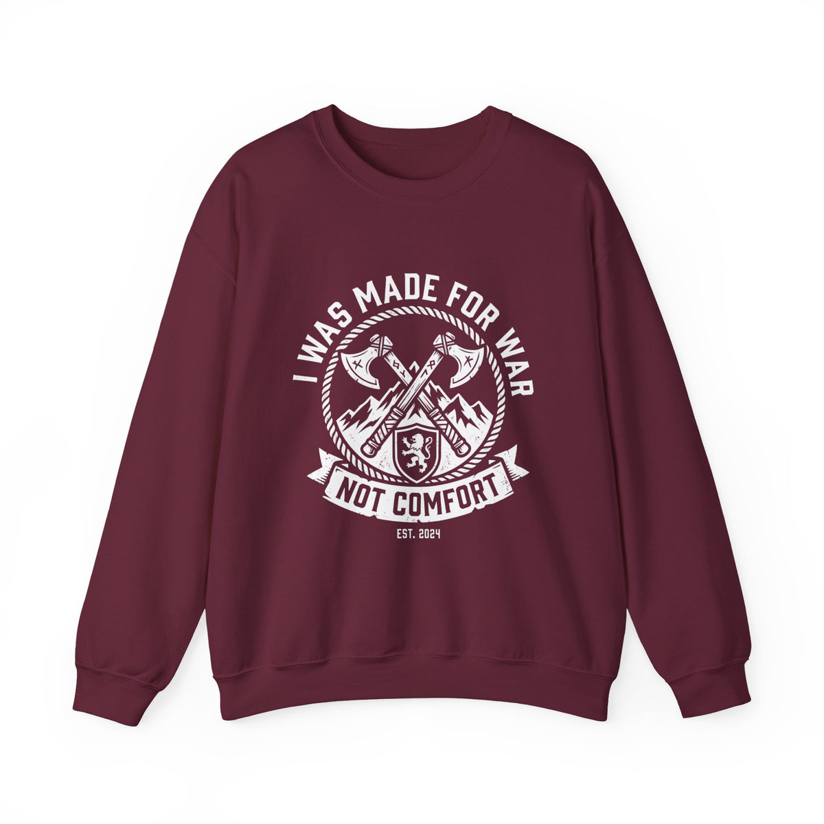 I Was Made for War Not Comfort crewneck sweatshirt in maroon with vintage axe and lion crest emblem, flat lay on white background"