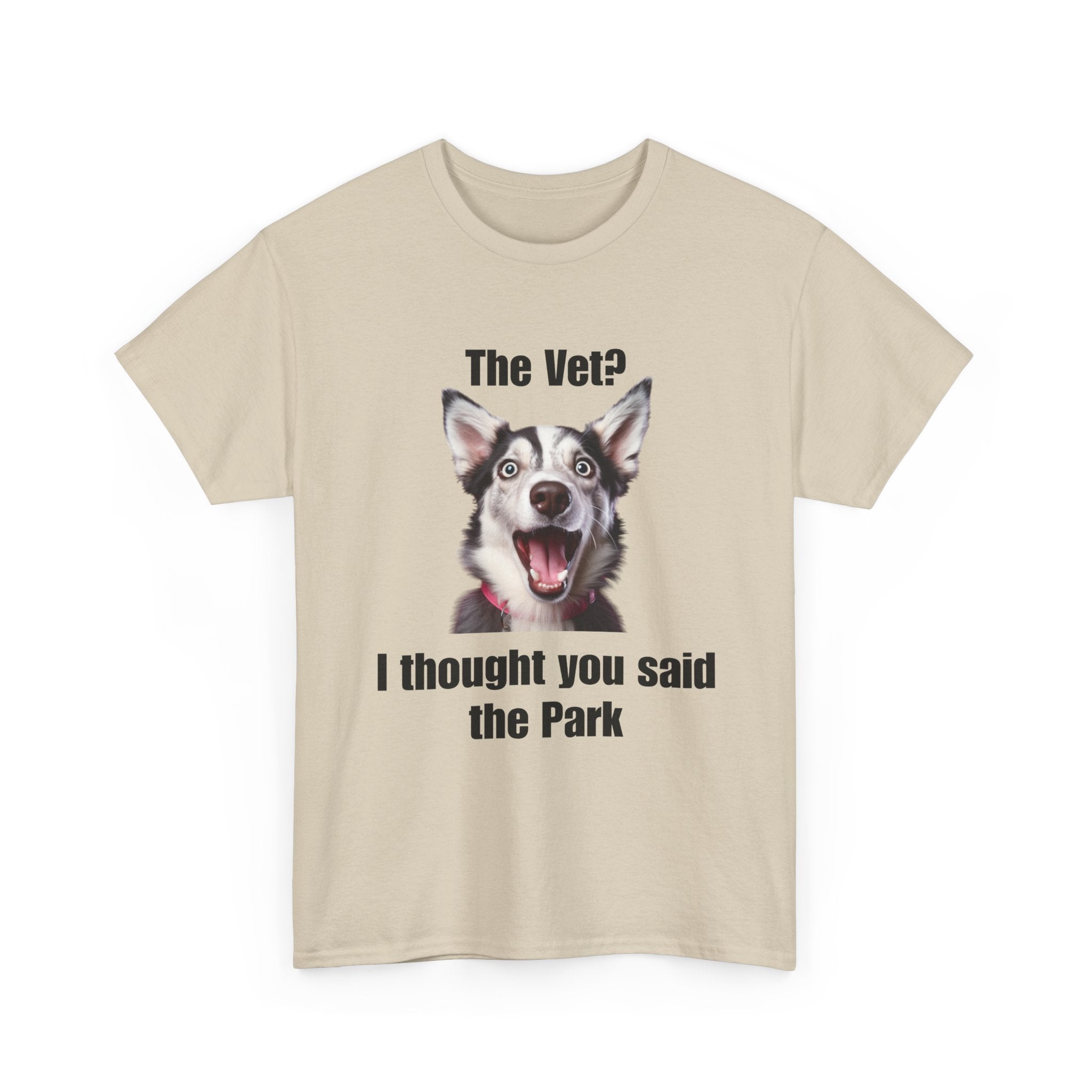 The Vet? I Thought You Said The Park - Unisex Heavy Cotton T-Shirt