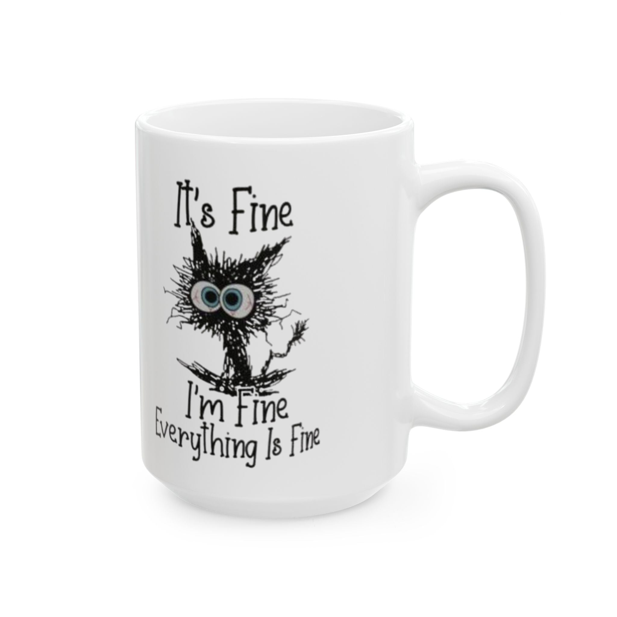 Funny Sarcastic Cat Mug — It's Fine I'm Fine Coffee Cup