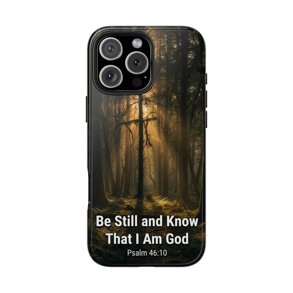 Bible Verse Phone Case — "Be Still and Know That I Am God" (Psalm 46:10)