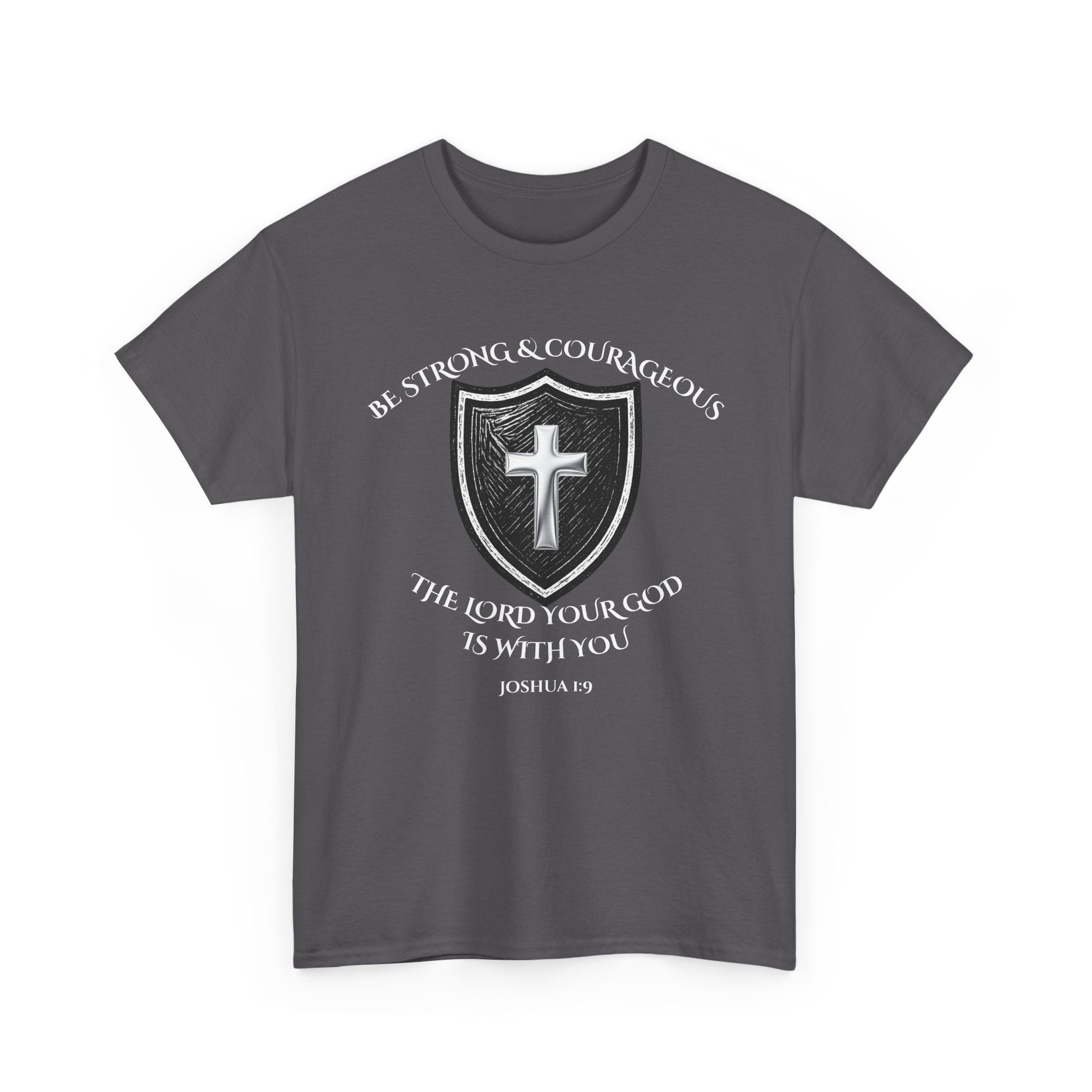 Christian Shield T-Shirt — Be Strong & Courageous — Joshua 1:9