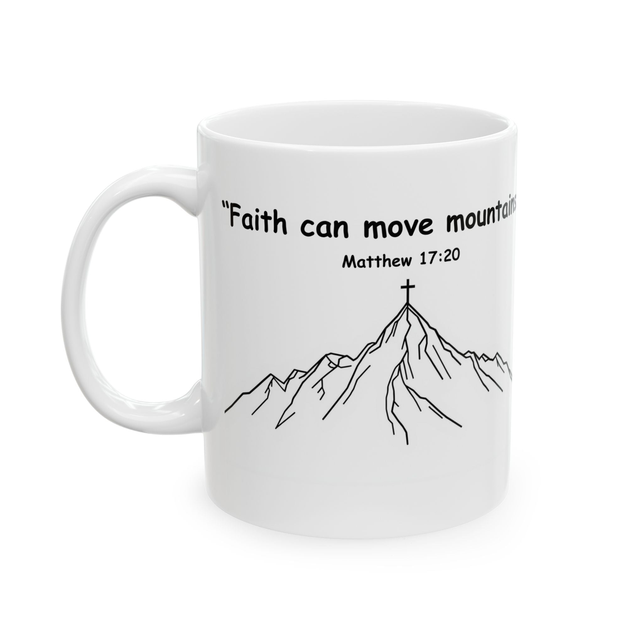 Faith Can Move Mountains – Christian Coffee Mug, Bible Verse Matthew 17:20, Inspirational Gift