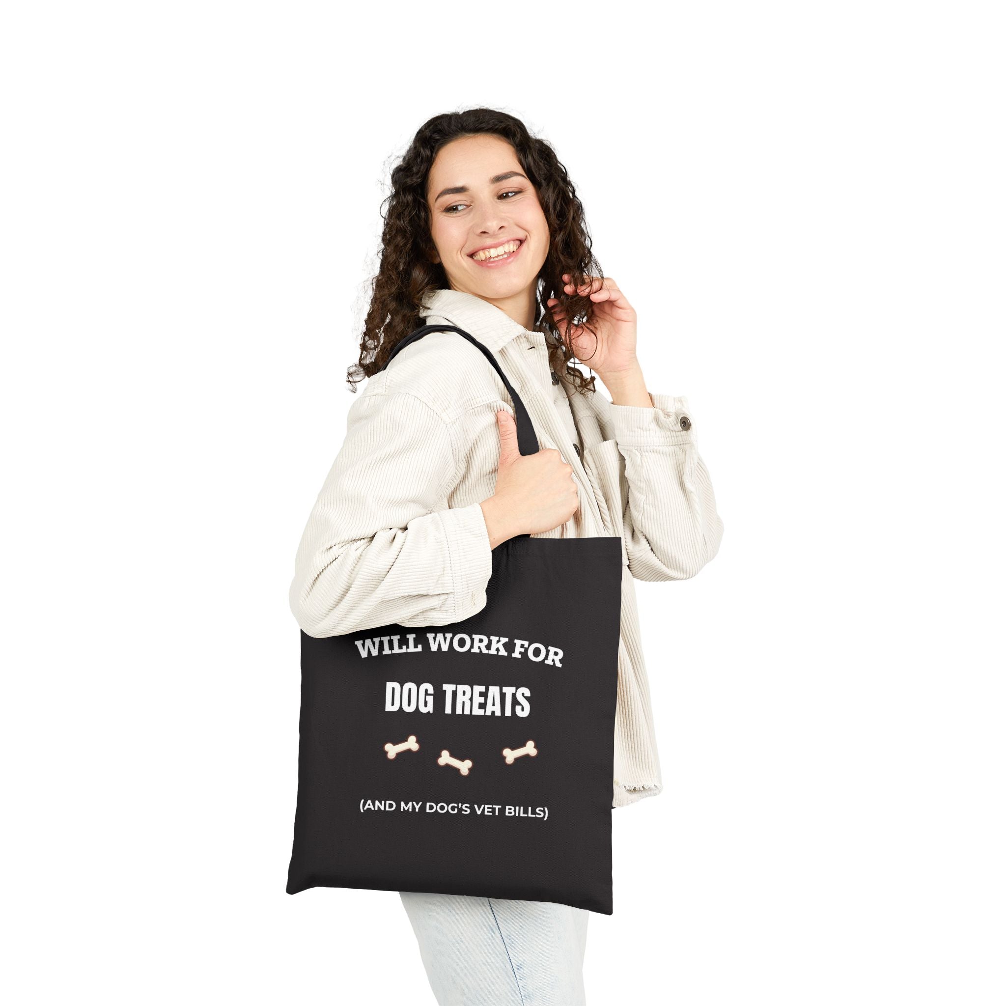 Will Work For Dog Treats (And My Dog's Vet Bills) Tote Bag