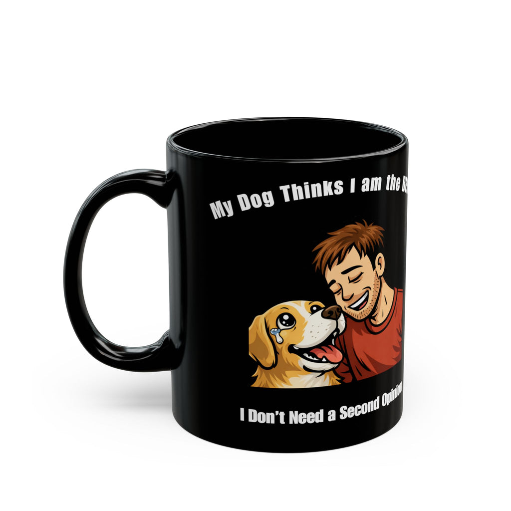 Dog Dad Coffee Mug — "My Dog Thinks I Am the Best" Black Ceramic Mug (11oz/15oz)