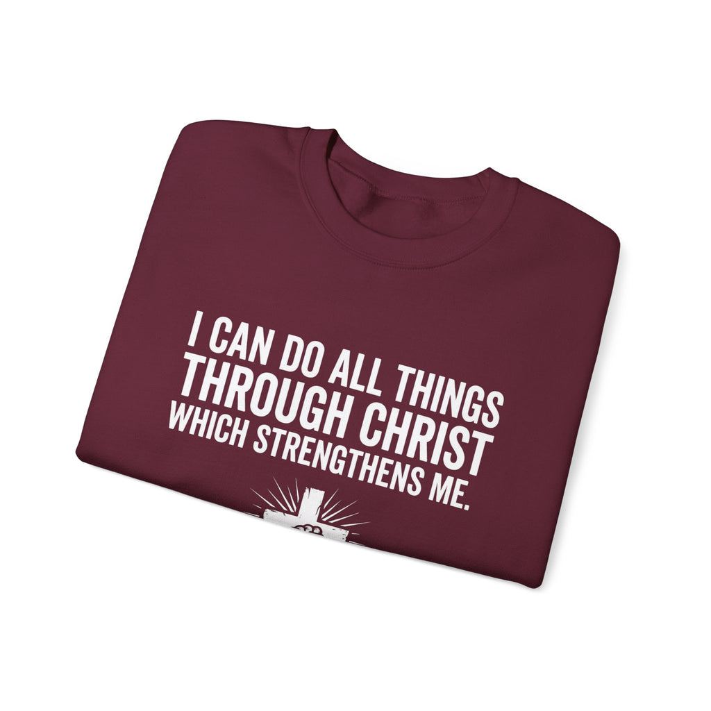 I Can Do All Things Through Christ — Philippians 4:13 Christian Sweatshirt