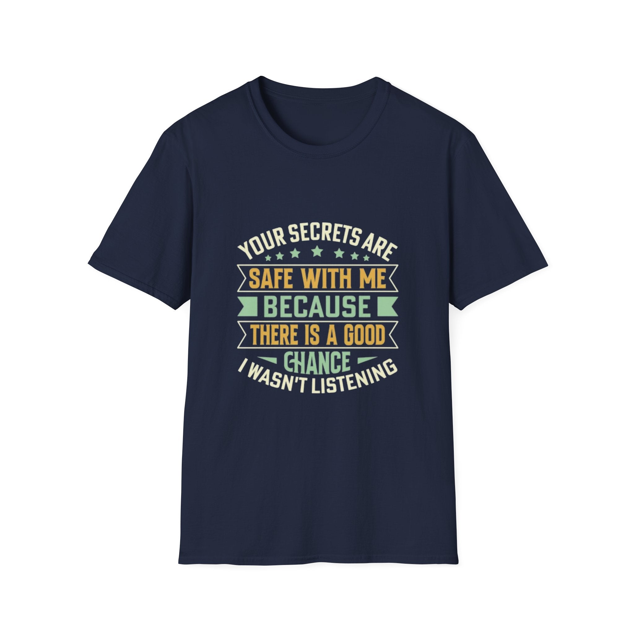 Funny T-Shirt – Your Secrets Are Safe With Me, Sarcastic Quote Tee, Black Unisex Shirt