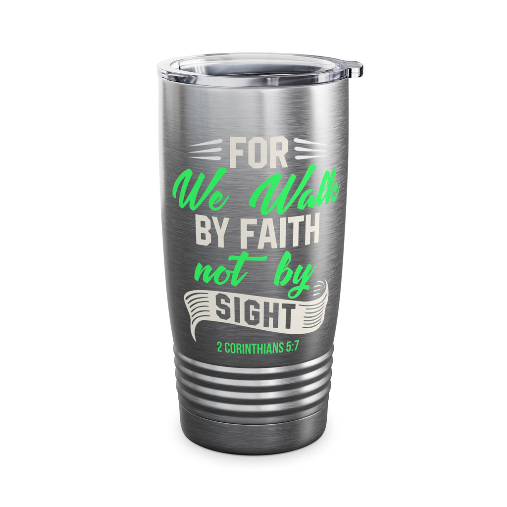 For We Walk By Faith — Premium 20oz Insulated Tumbler