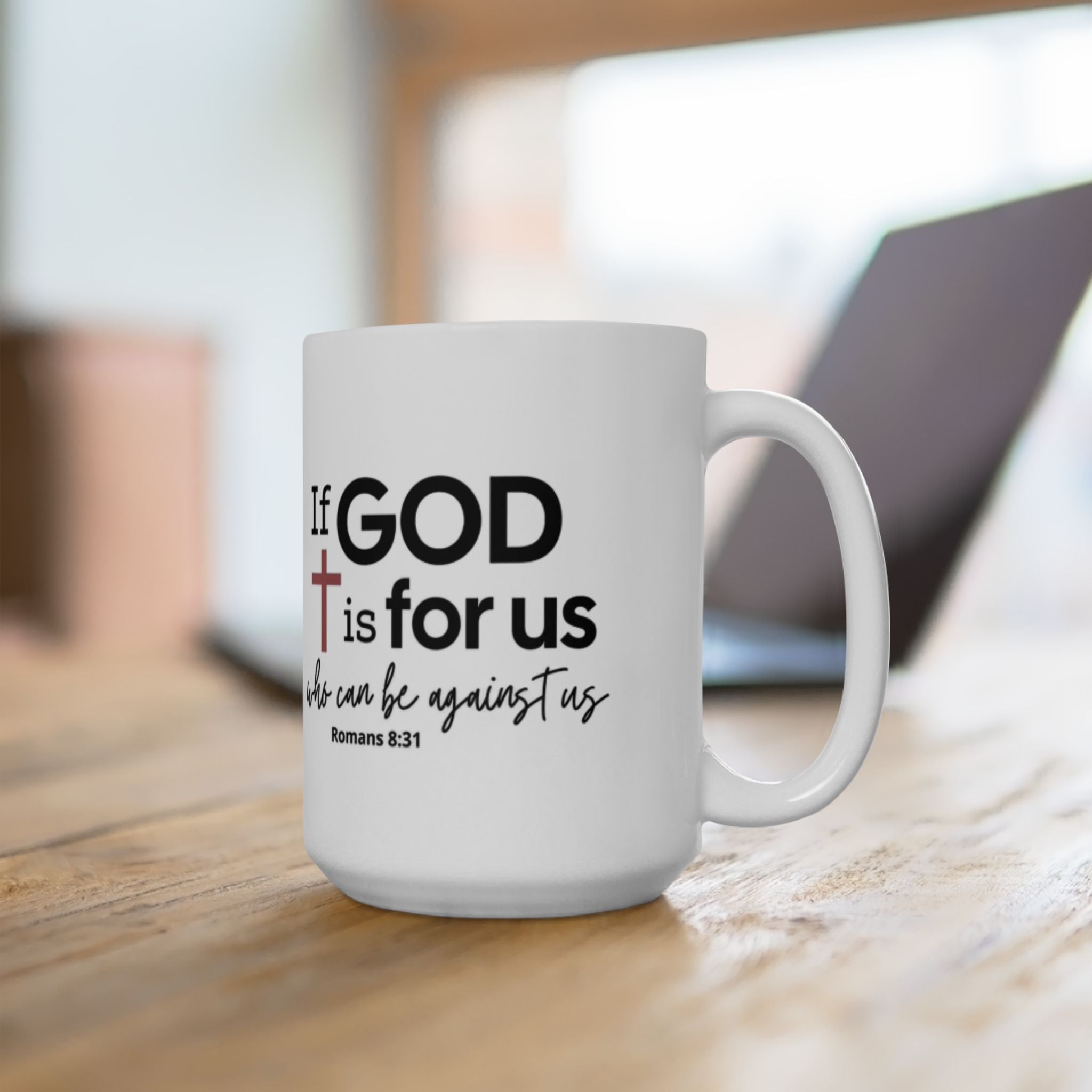 If God Is For Us Ceramic Mug — Romans 8:31 Inspirational Christian Coffee Cup (11oz/15oz)