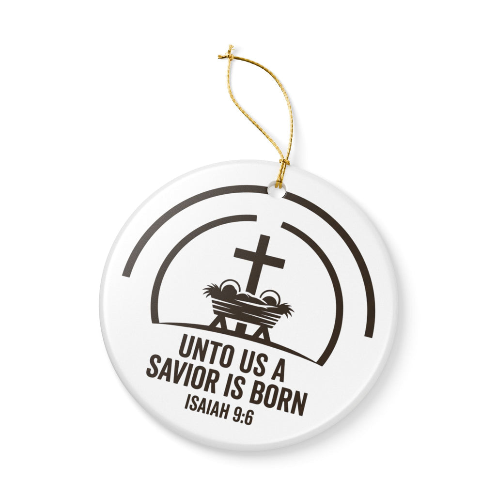 Unto Us a Savior Is Born — Nativity Ceramic Christmas Ornament