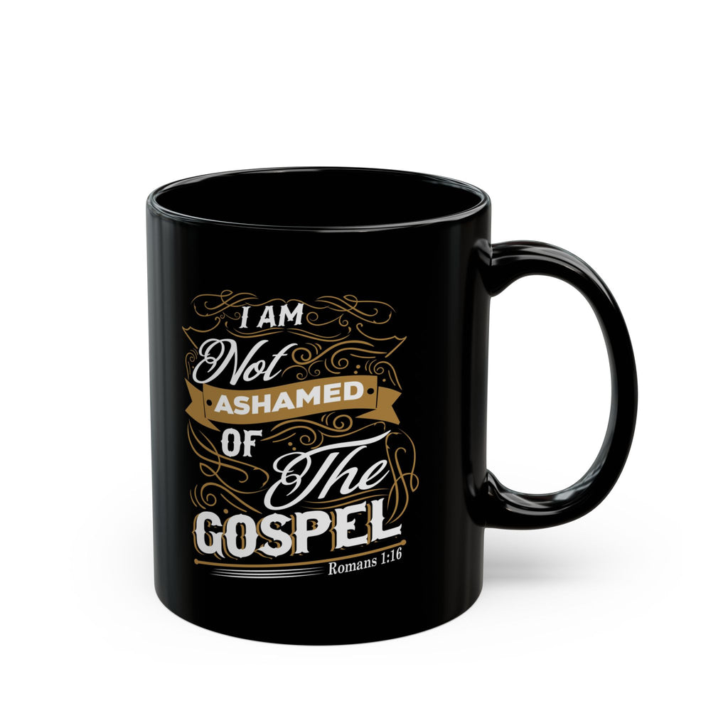 I Am Not Ashamed of the Gospel — Black Coffee Mug (11oz/15oz)