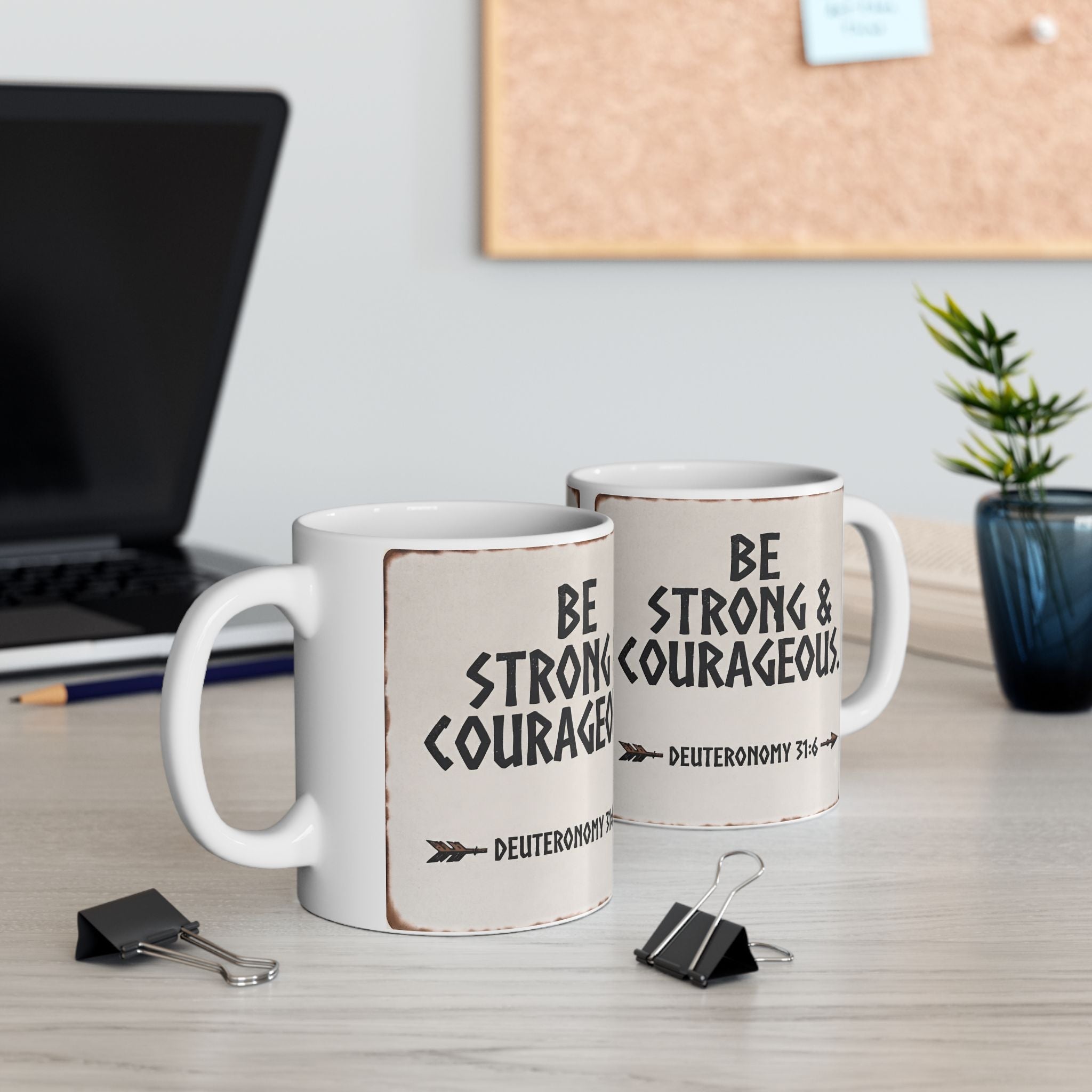 Be Strong & Courageous Mug — Deuteronomy 31:6