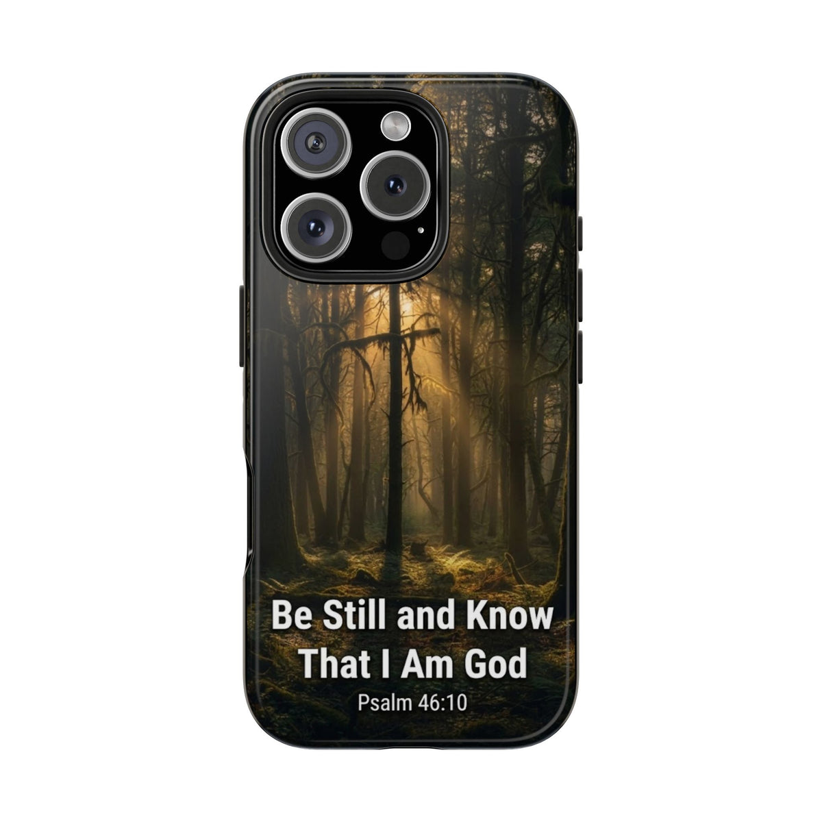 Bible Verse Phone Case — "Be Still and Know That I Am God" (Psalm 46:10)