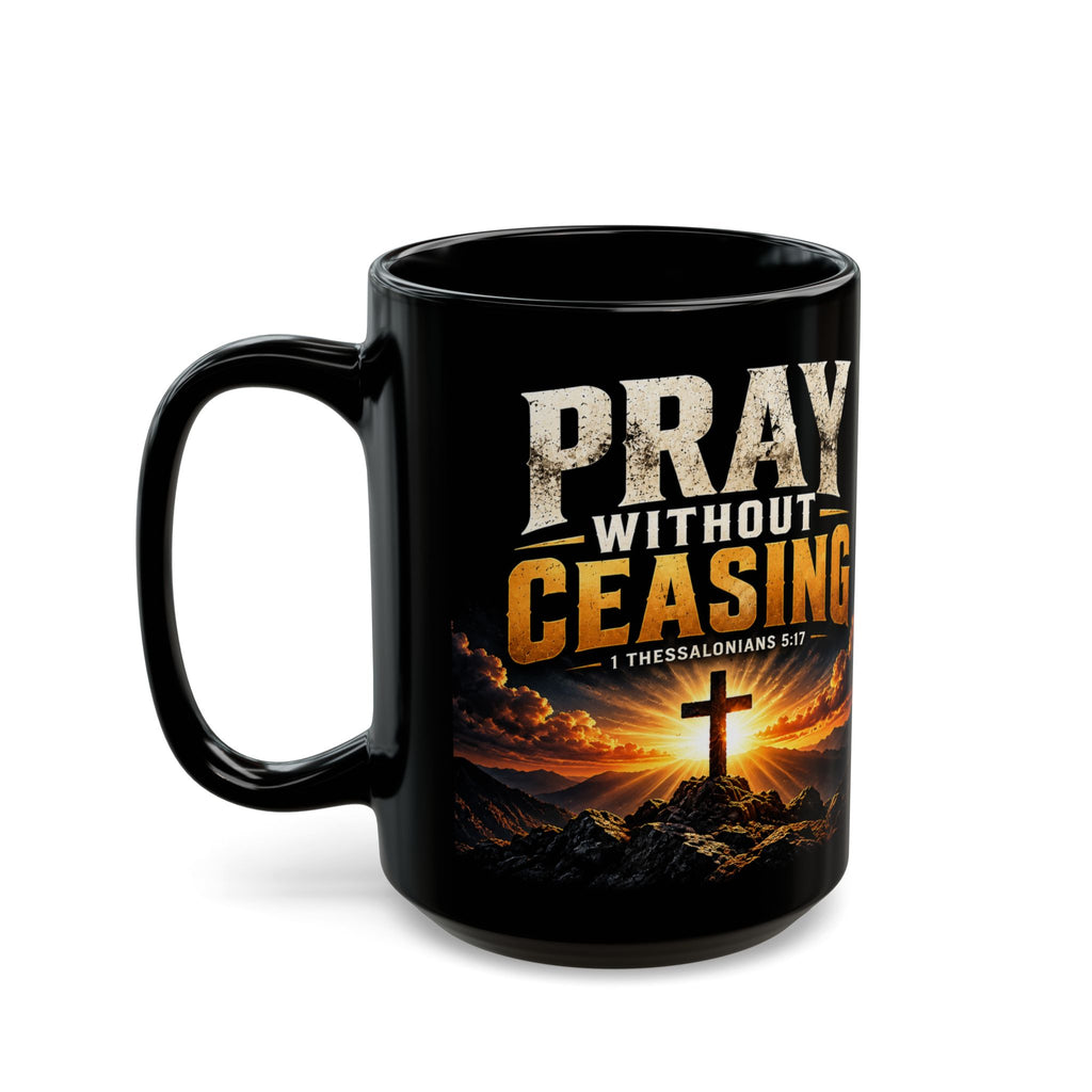 Pray Without Ceasing — Cross & Sunrise Black Mug