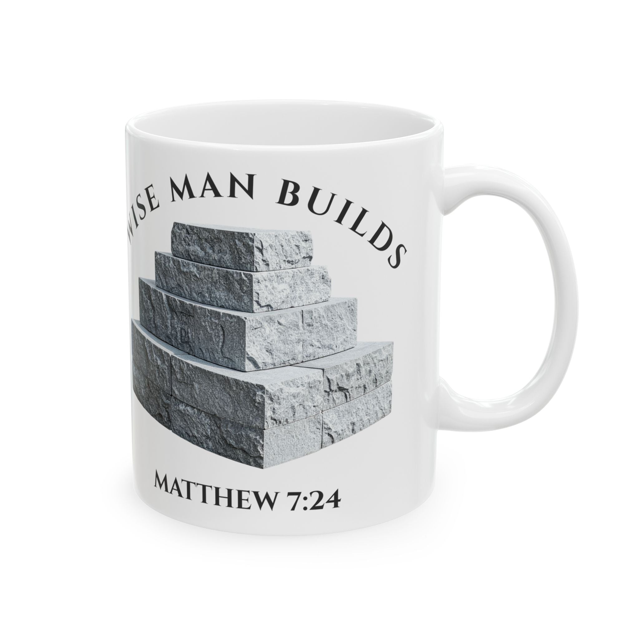 Wise Man Builds On The Rock Mug - Matthew 7:24 - Strong Faith Christian Drinkware - 11oz, 15oz
