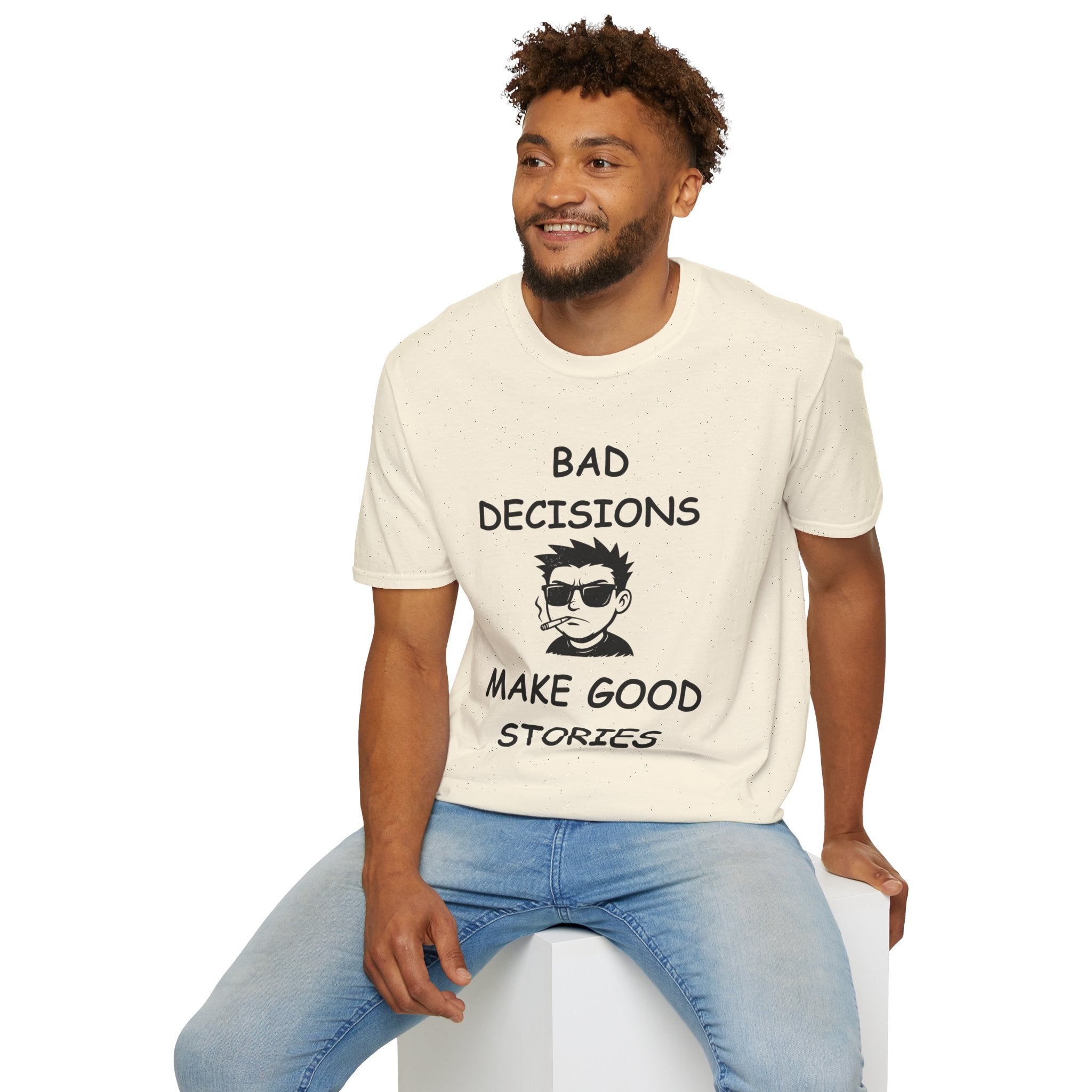 Bad Decisions Make Good Stories – Funny Sarcastic T-Shirt, Bold Graphic Tee
