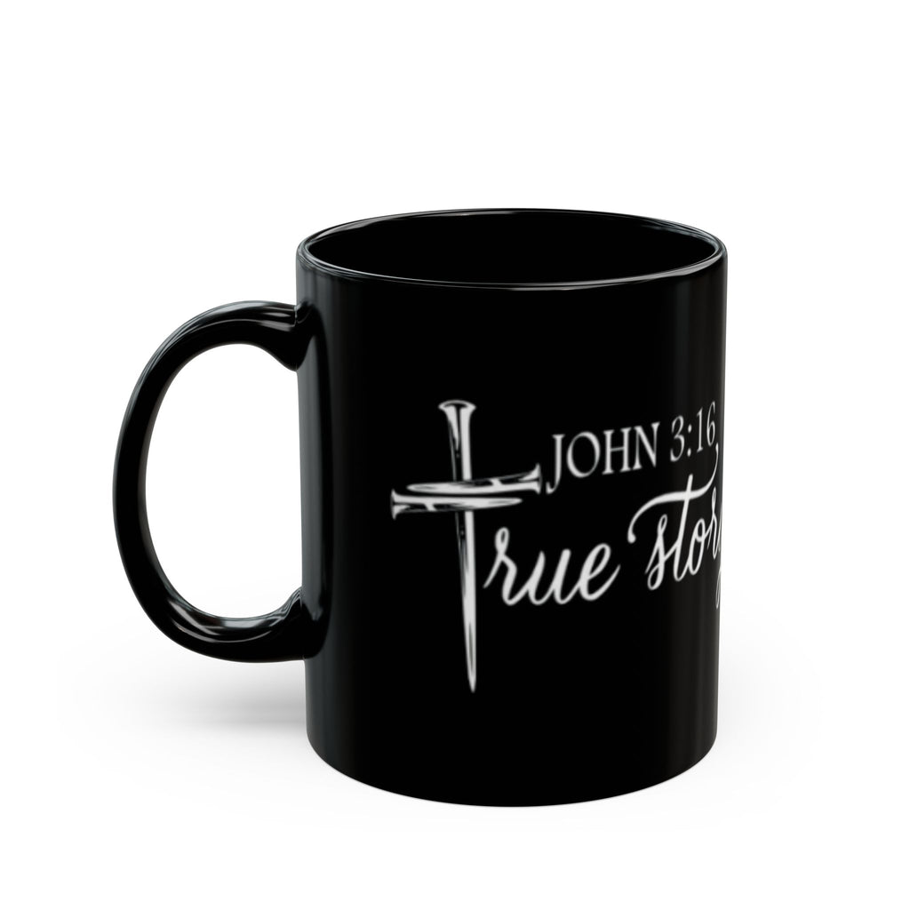Christian Mug — "John 3:16, True Story" Black Coffee Cup