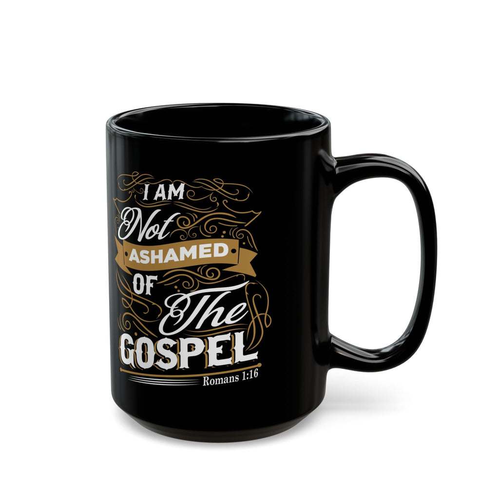 I Am Not Ashamed of the Gospel — Black Coffee Mug (11oz/15oz)