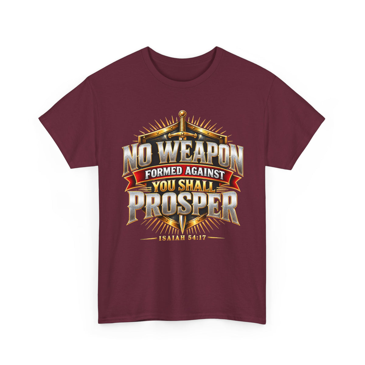 MaroonT-shirt on a white background featuring a bold faith-based design that reads “No Weapon Formed Against You Shall Prosper” with Isaiah 54:17.