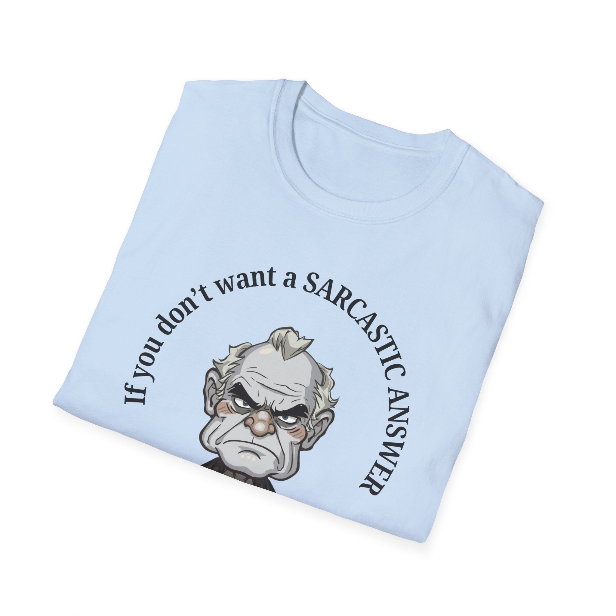 Sarcastic Answer Tee (Light)