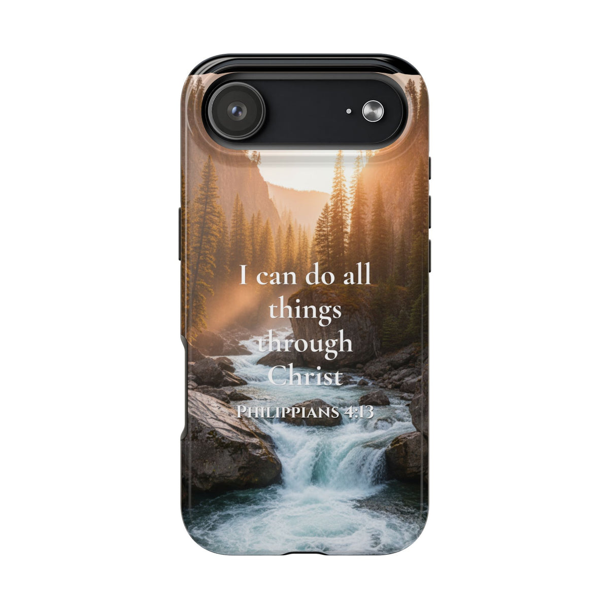 Christian Phone Case — "I Can Do All Things Through Christ" (Philippians 4:13) River Design