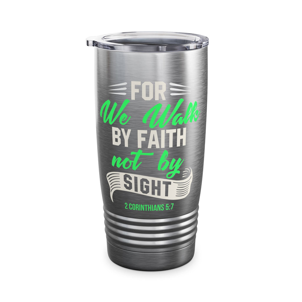For We Walk By Faith — Premium 20oz Insulated Tumbler