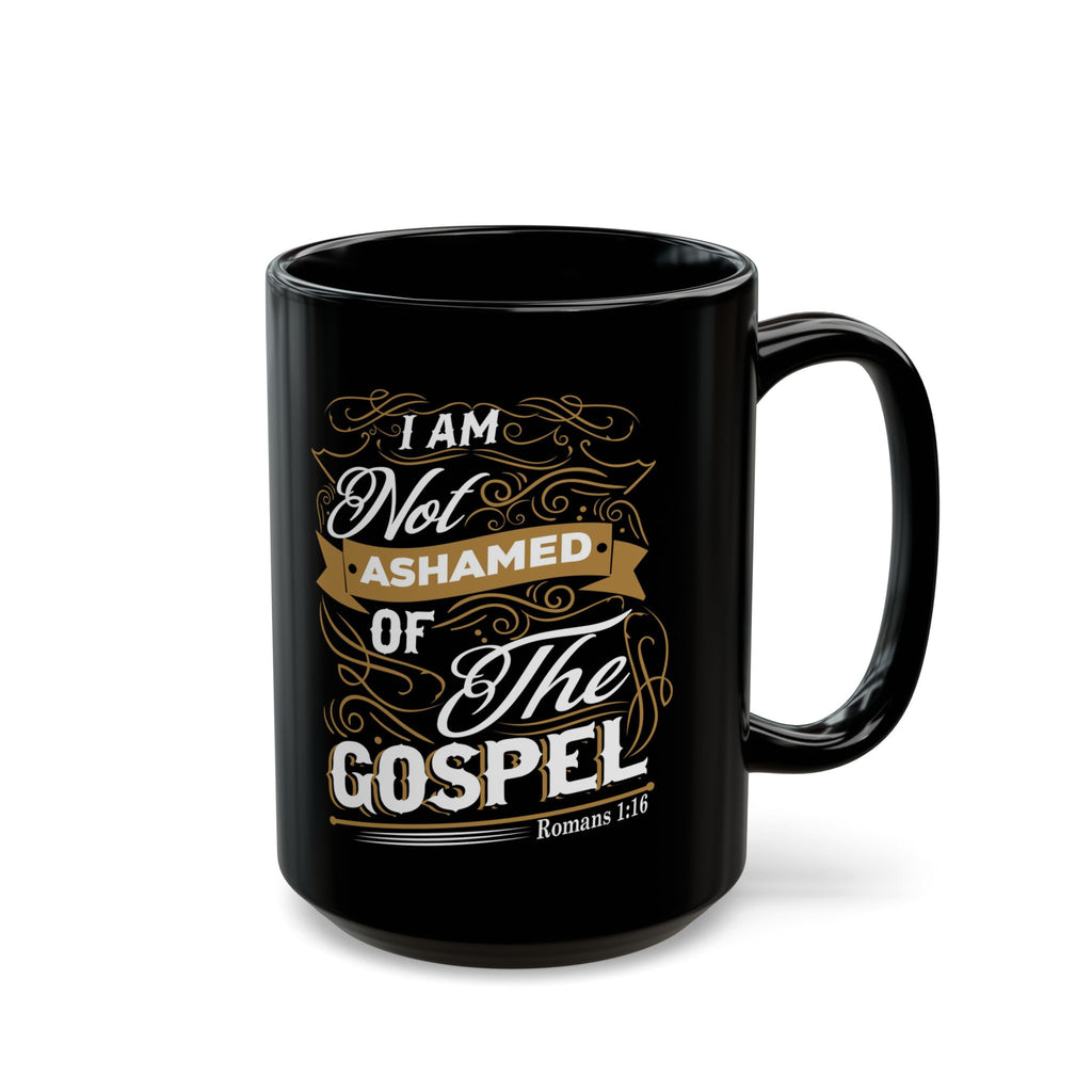 I Am Not Ashamed of the Gospel — Black Coffee Mug (11oz/15oz)