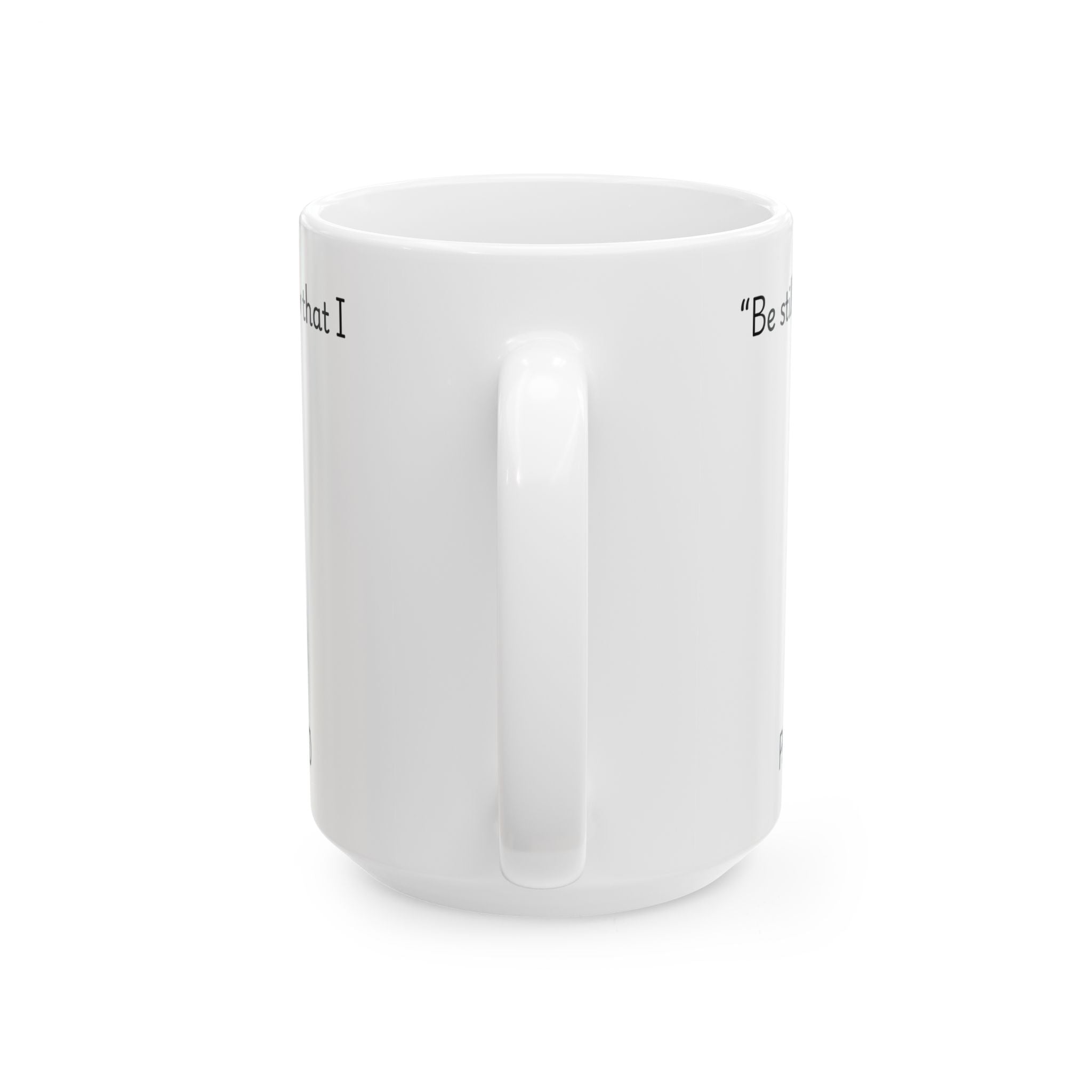 Be Still and Know – Christian Coffee Mug (Psalm 46:10)