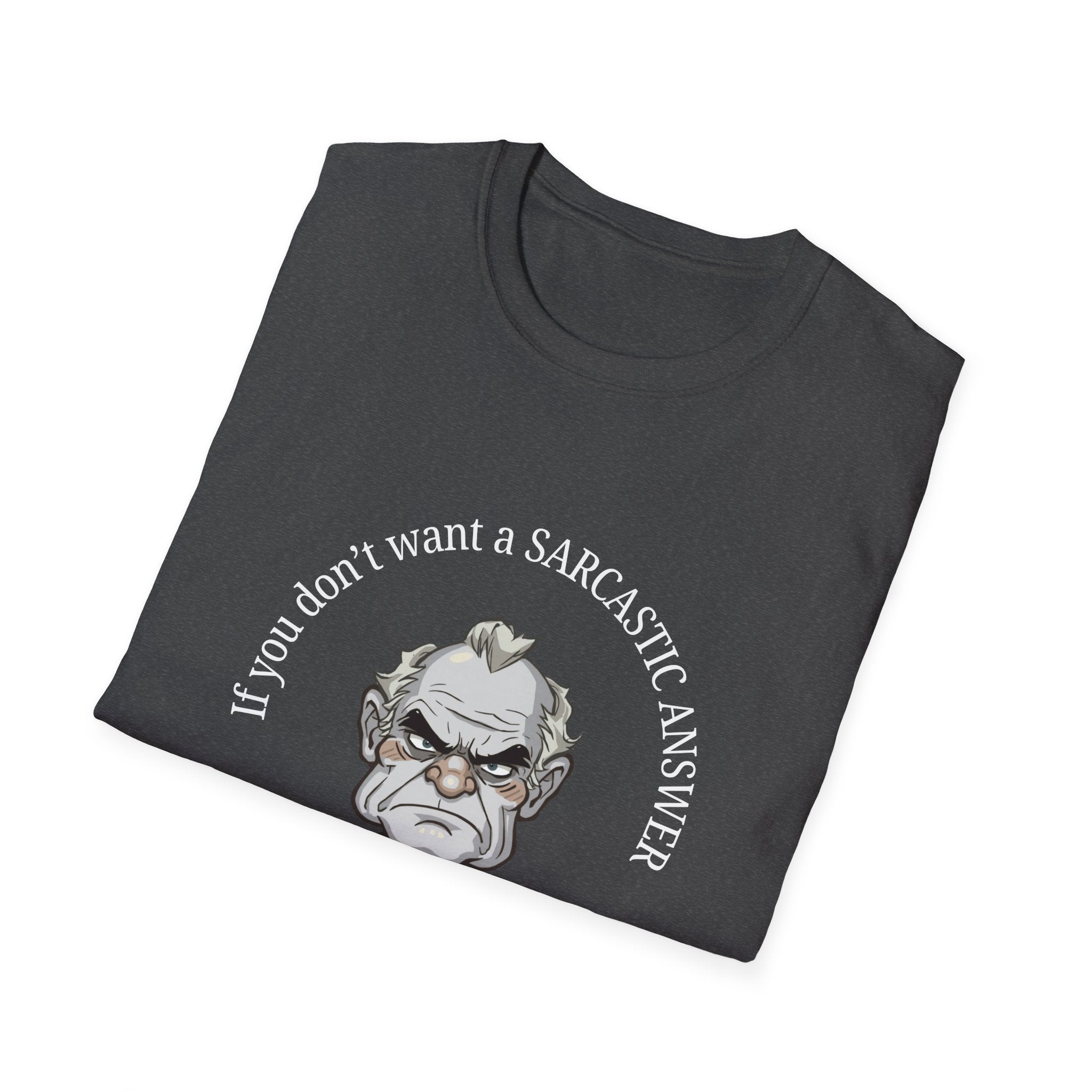 Sarcastic Answer Tee (Dark)