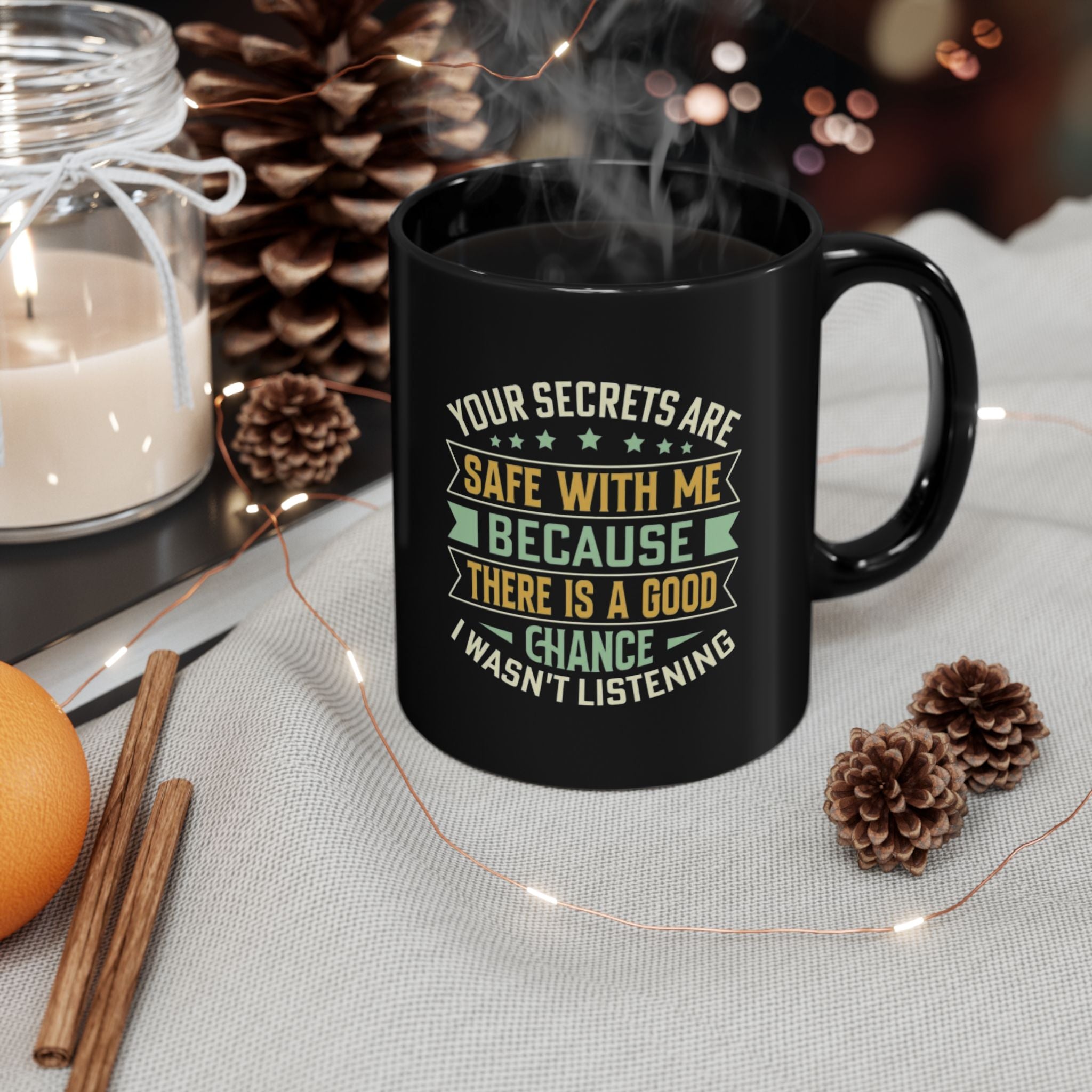 Funny Coffee Mug – Your Secrets Are Safe With Me, Sarcastic Quote Gift, Black Ceramic Mug