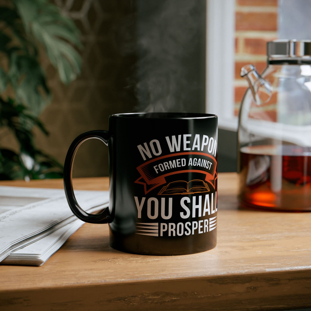 No Weapon Formed Against You Shall Prosper | Faith vs Fear Black Ceramic Mug
