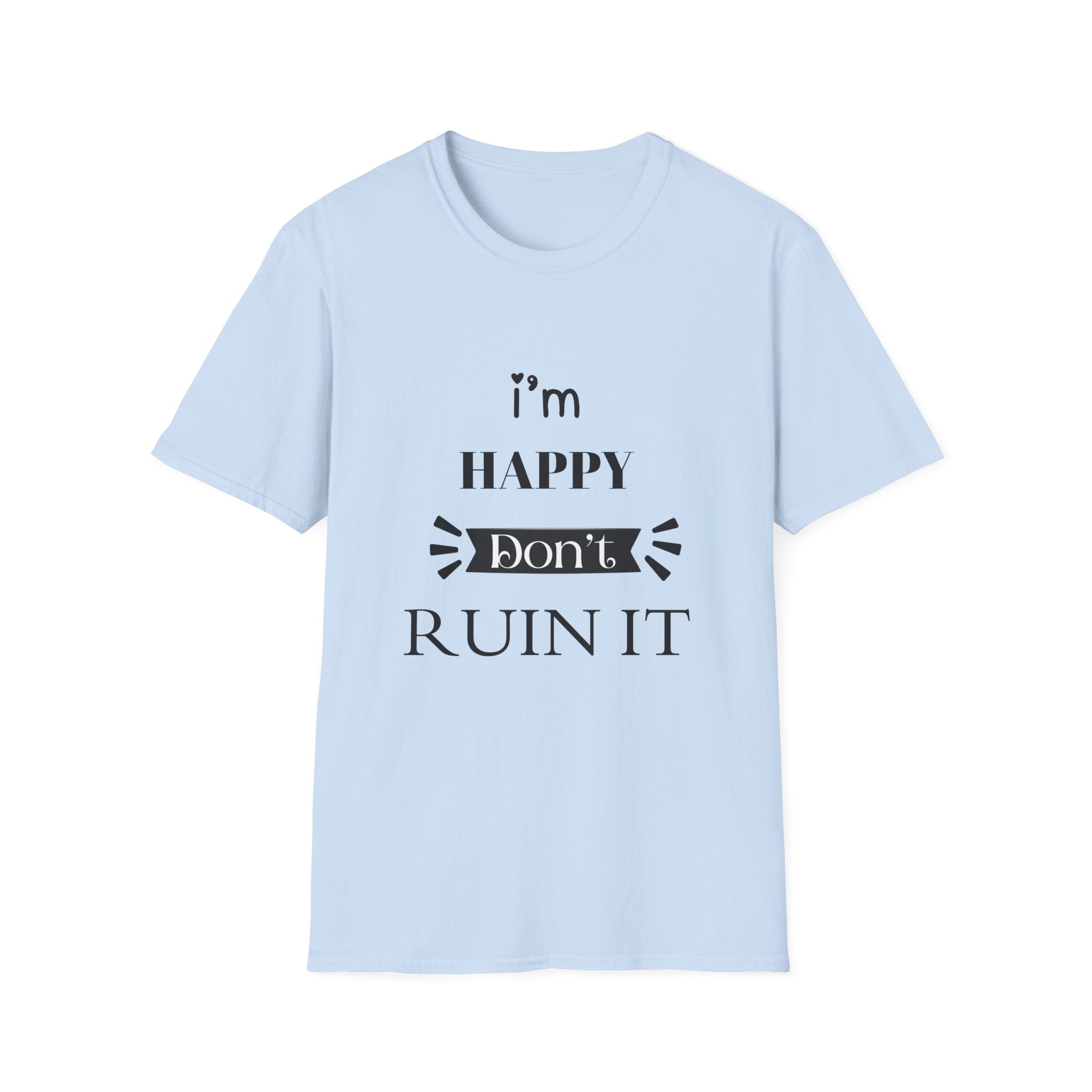 Happy Don’t Ruin It Tee (Light)