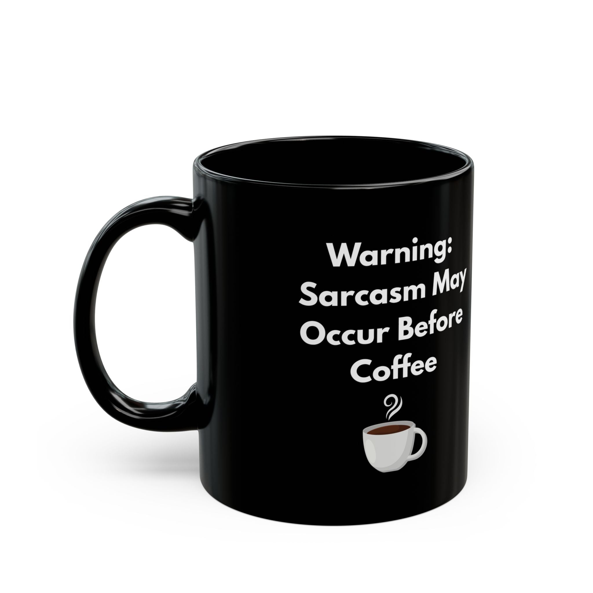 Sarcasm Before Coffee Mug