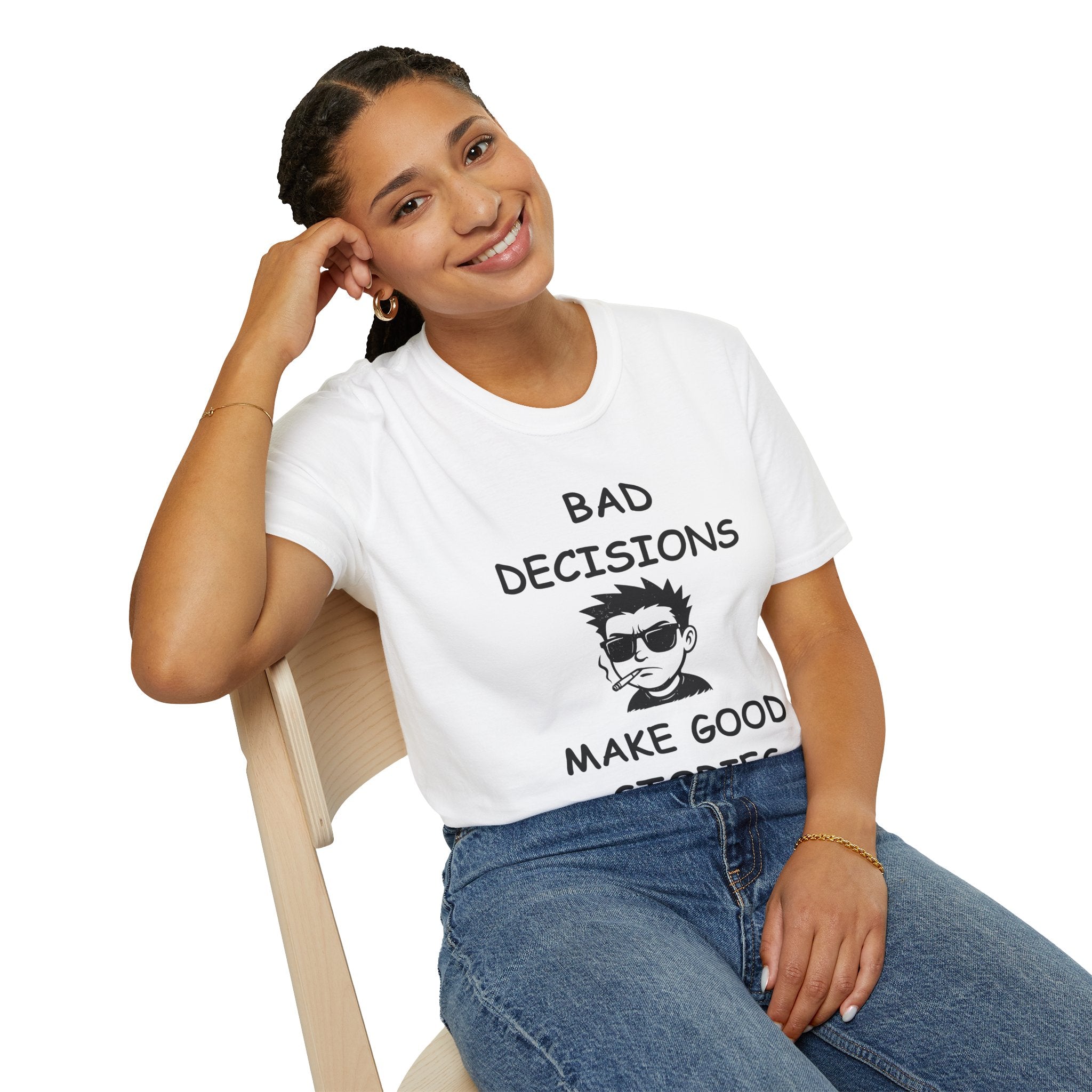 Bad Decisions Make Good Stories – Funny Sarcastic T-Shirt, Bold Graphic Tee