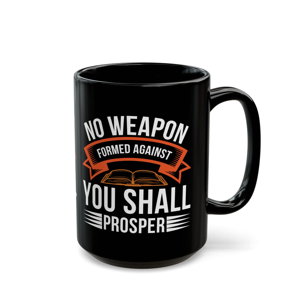 No Weapon Formed Against You Shall Prosper | Faith vs Fear Black Ceramic Mug