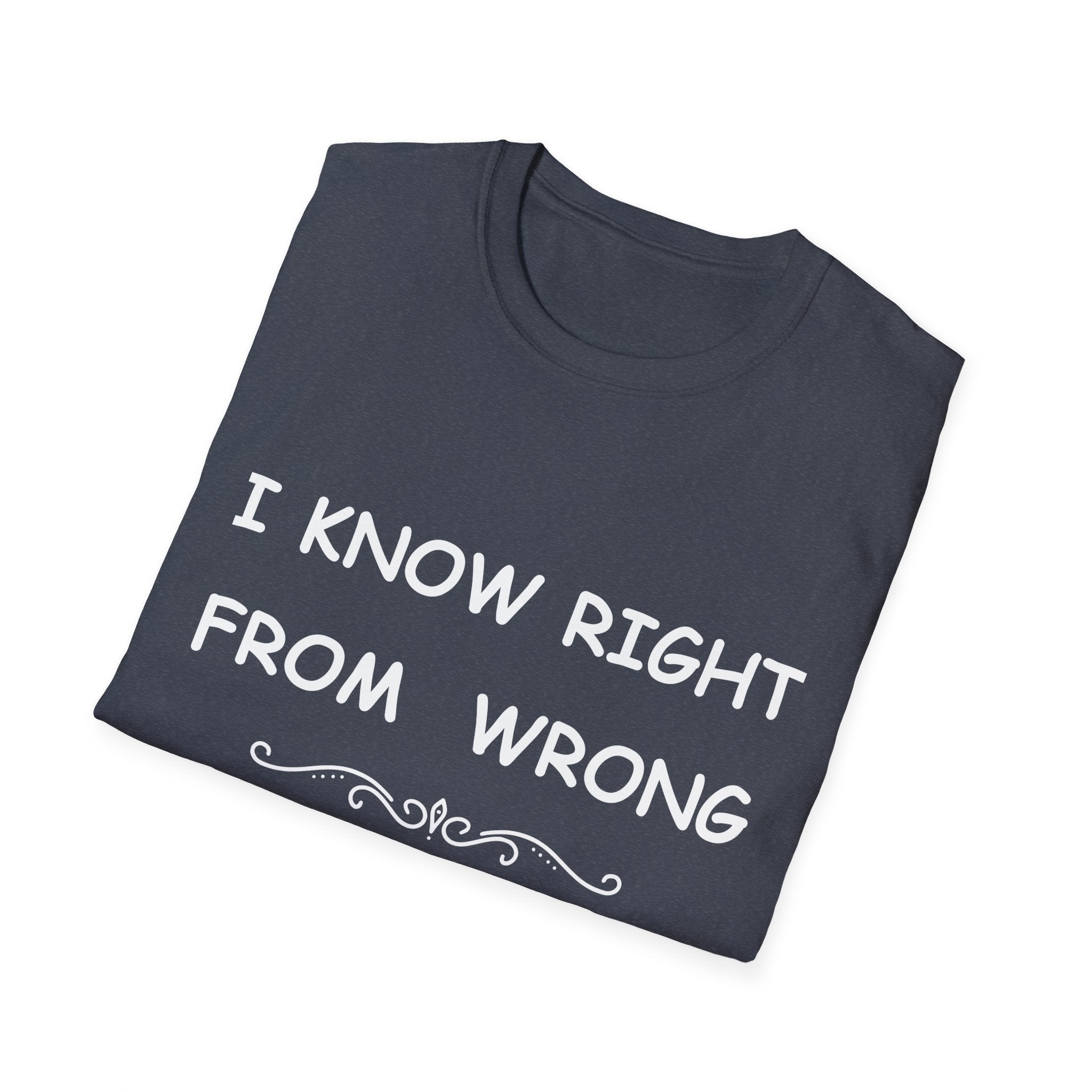Funny “I Know Right From Wrong” T-Shirt – Wrong Is the Fun One Tee