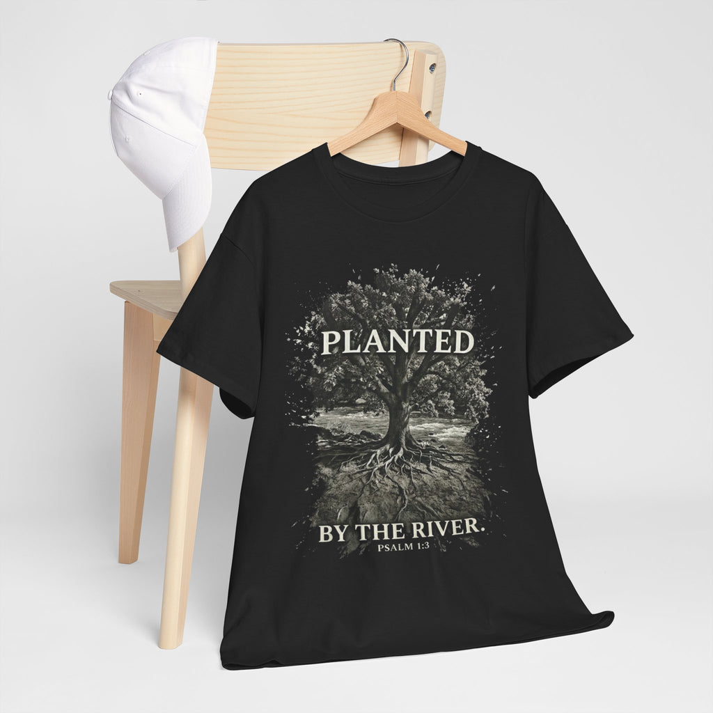 Planted By The River T-Shirt — Psalm 1:3 Inspirational Tree Tee