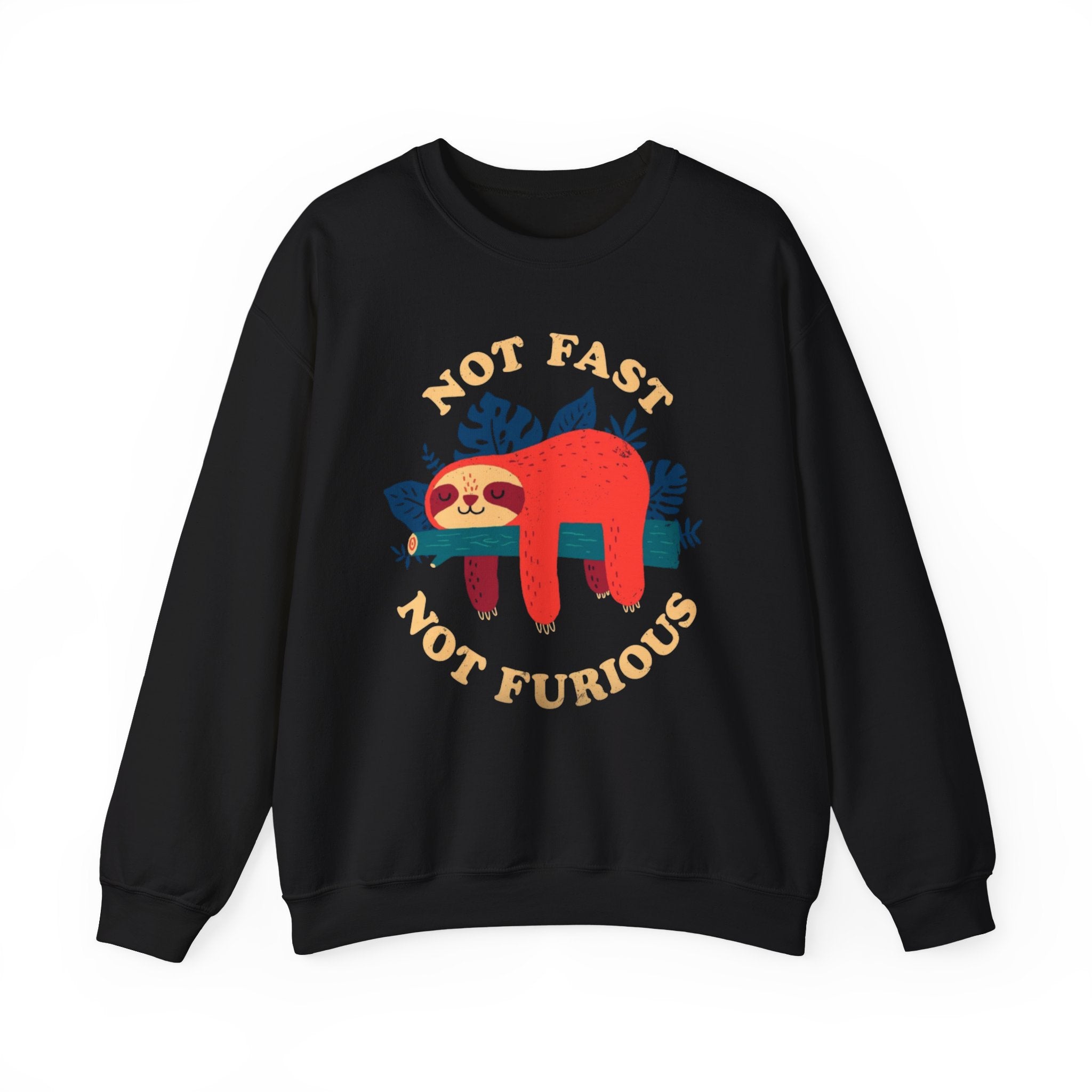 Not Fast Not Furious Sloth Sweatshirt – Cozy Funny Graphic Pullover for Everyday Comfort