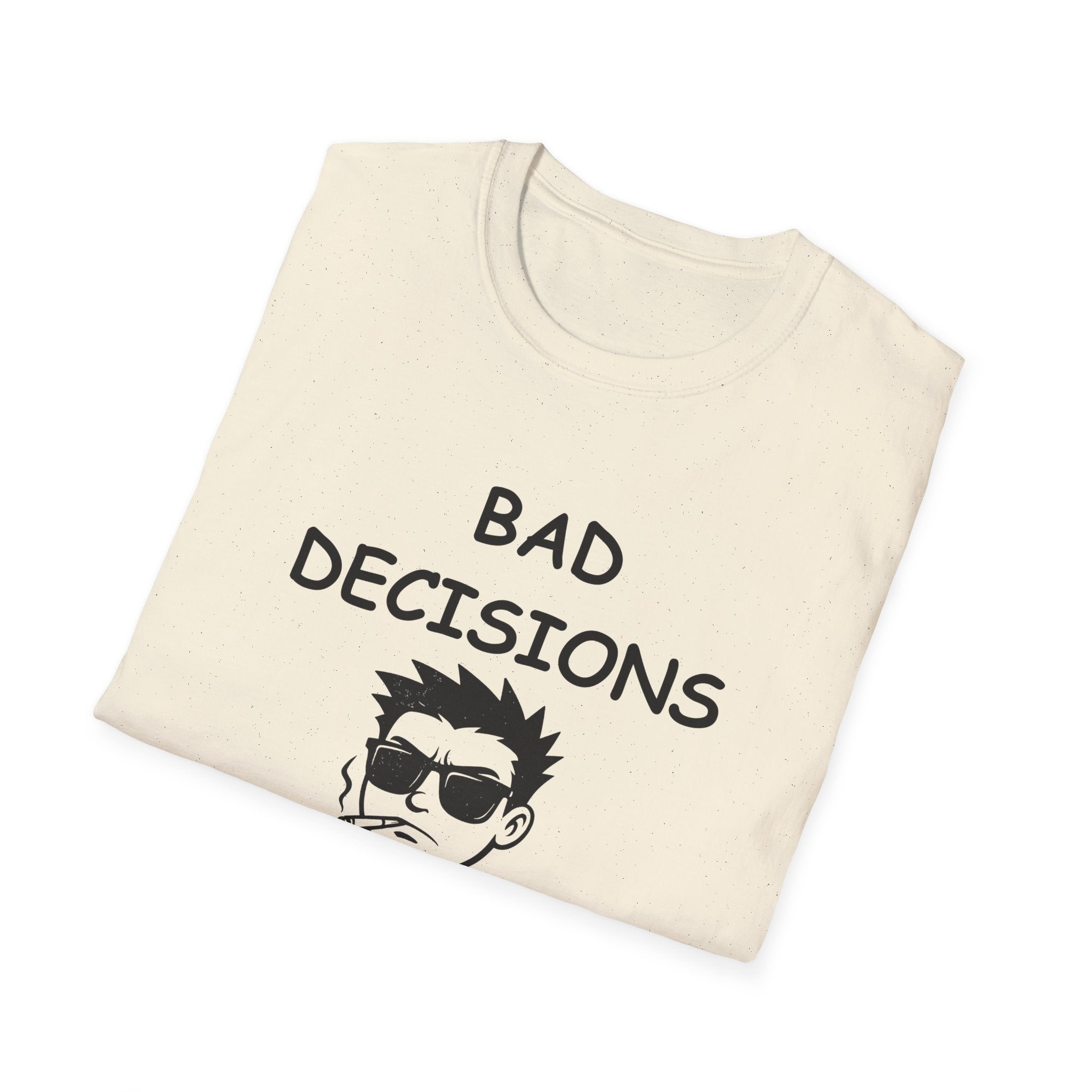 Bad Decisions Make Good Stories – Funny Sarcastic T-Shirt, Bold Graphic Tee