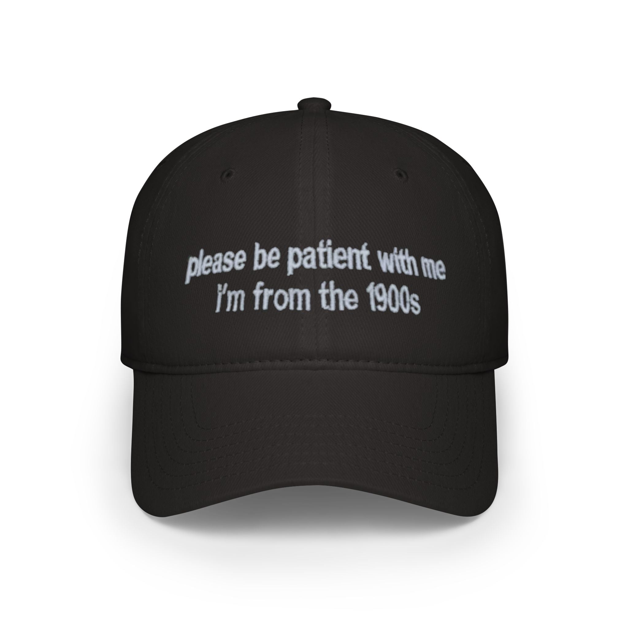 Retro Text Baseball Cap - "please be patient with me, I'm from the 1900s"