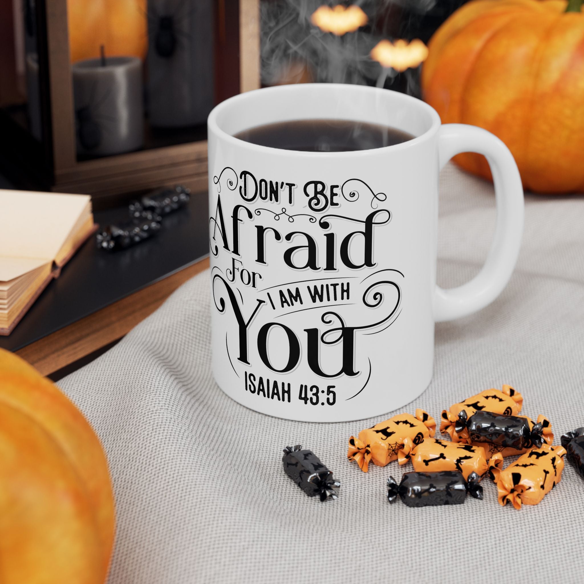 Inspirational Ceramic Mug — "Do Not Be Afraid For I Am With You" (Isaiah 43:5)
