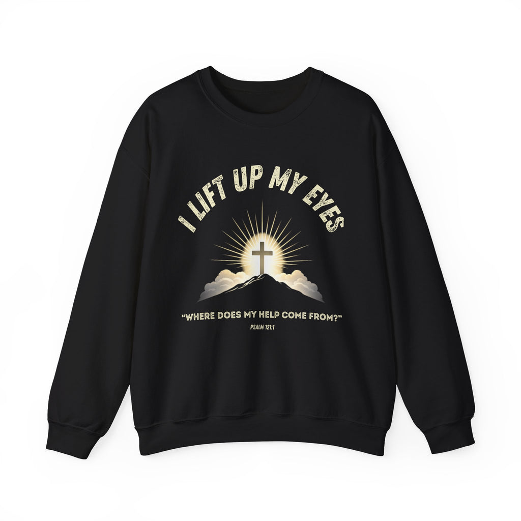 Rugged Faith Sweatshirt | Psalm 121 | I Lift Up My Eyes