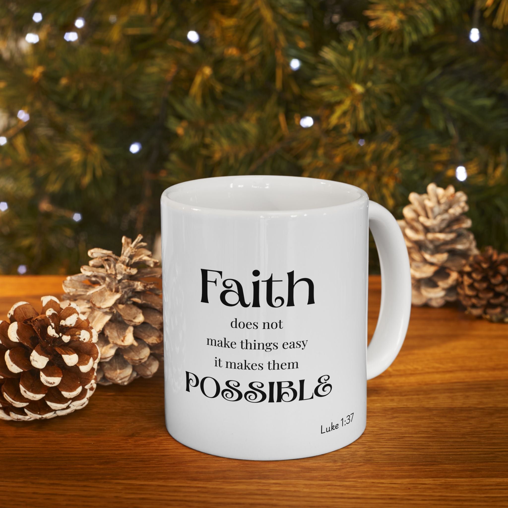 Inspirational Faith Ceramic Mug -  Motivation for Everyday, Spiritual Encouragement