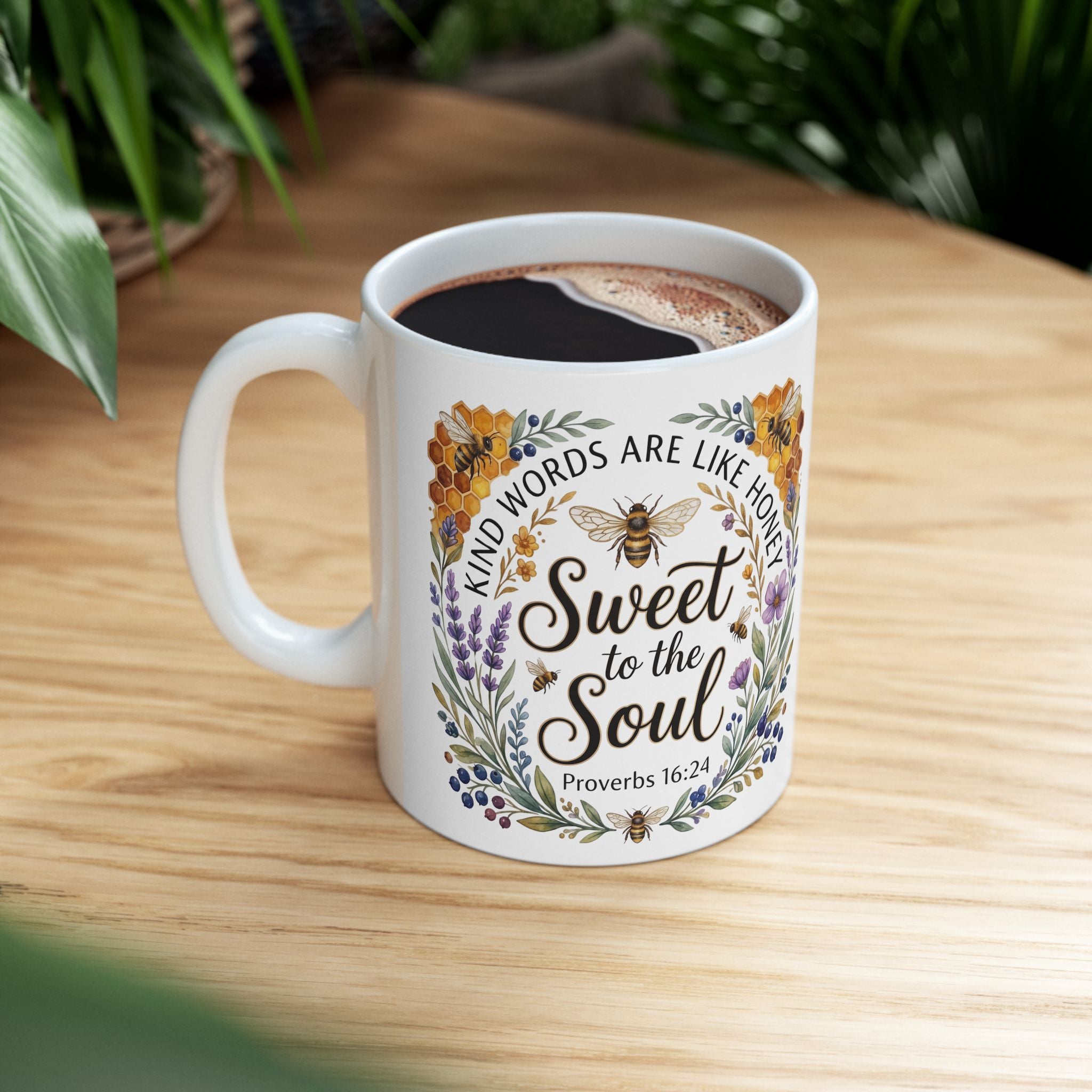 Proverbs 16:24 Mug — Kind Words Are Like Honey Sweet to the Soul | Christian Gift